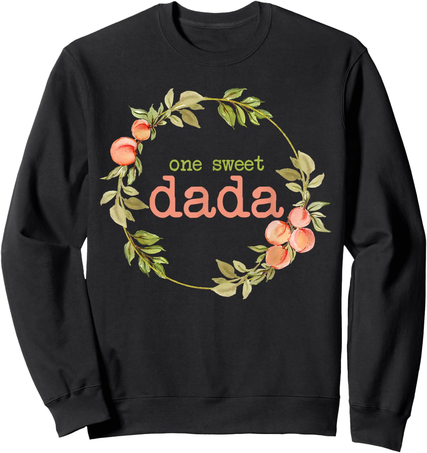 Dada First Birthday One Sweet Peach Bday Family Matching Sweatshirt - Sweatshirt | Black