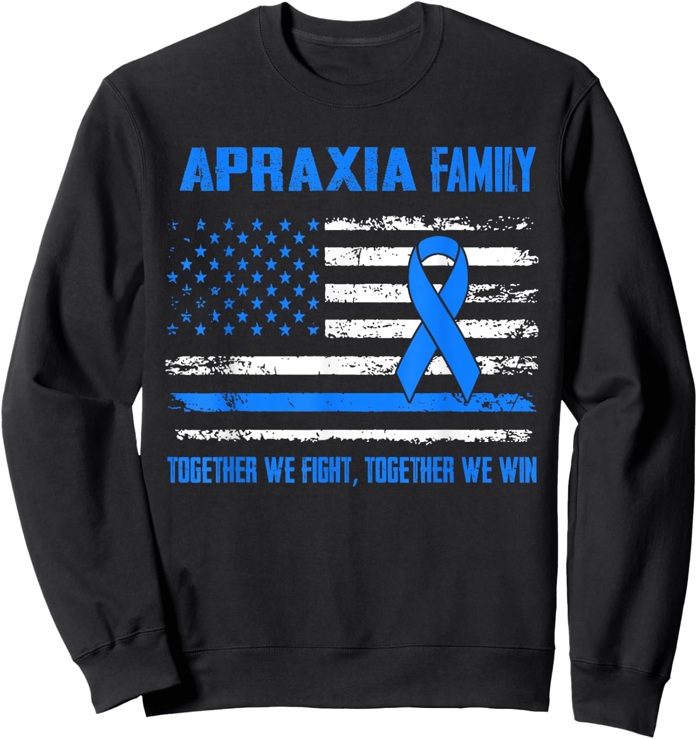 Apraxia Awareness Family Together We Fight Together We Win Sweatshirt - Sweatshirt | Black