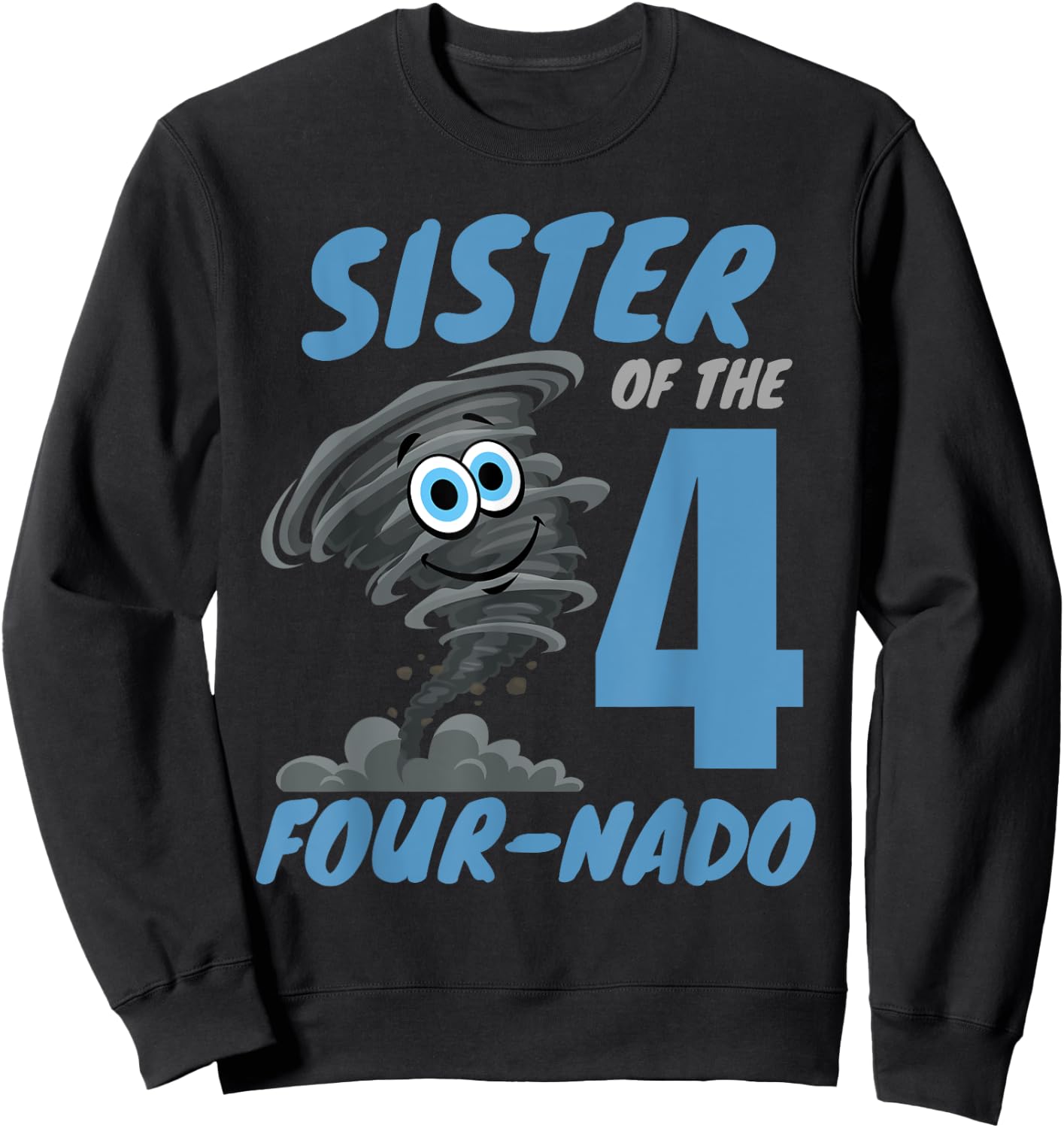 Sister of The Four-Nado Storm TorNado 4th Birthday Boy Sweatshirt - Sweatshirt | Black
