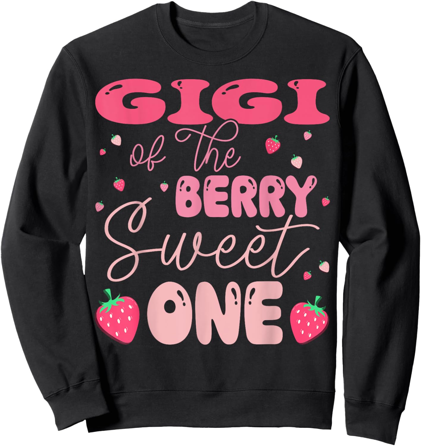 Gigi Of The Berry Sweet One Strawberry First Birthday Sweatshirt - Sweatshirt | Black