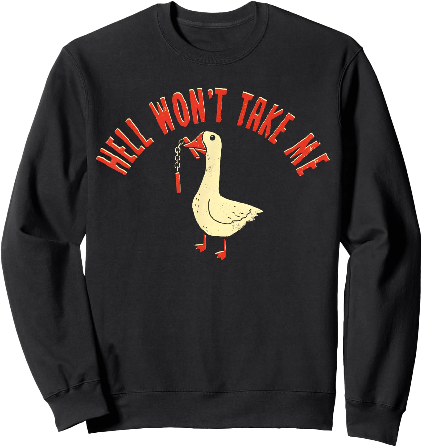 Goose Hell Won't Take Me Sweatshirt - Sweatshirt | Black