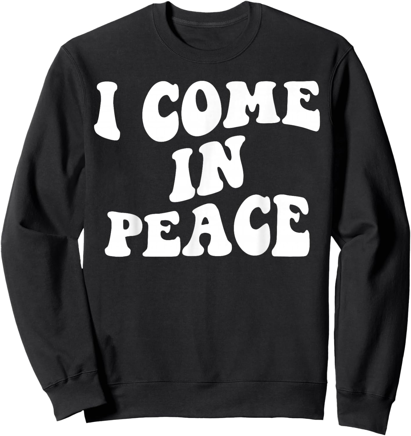 I Come in Peace Im Peace Couples Lovers Funny Matching Sweatshirt - Sweatshirt | Black