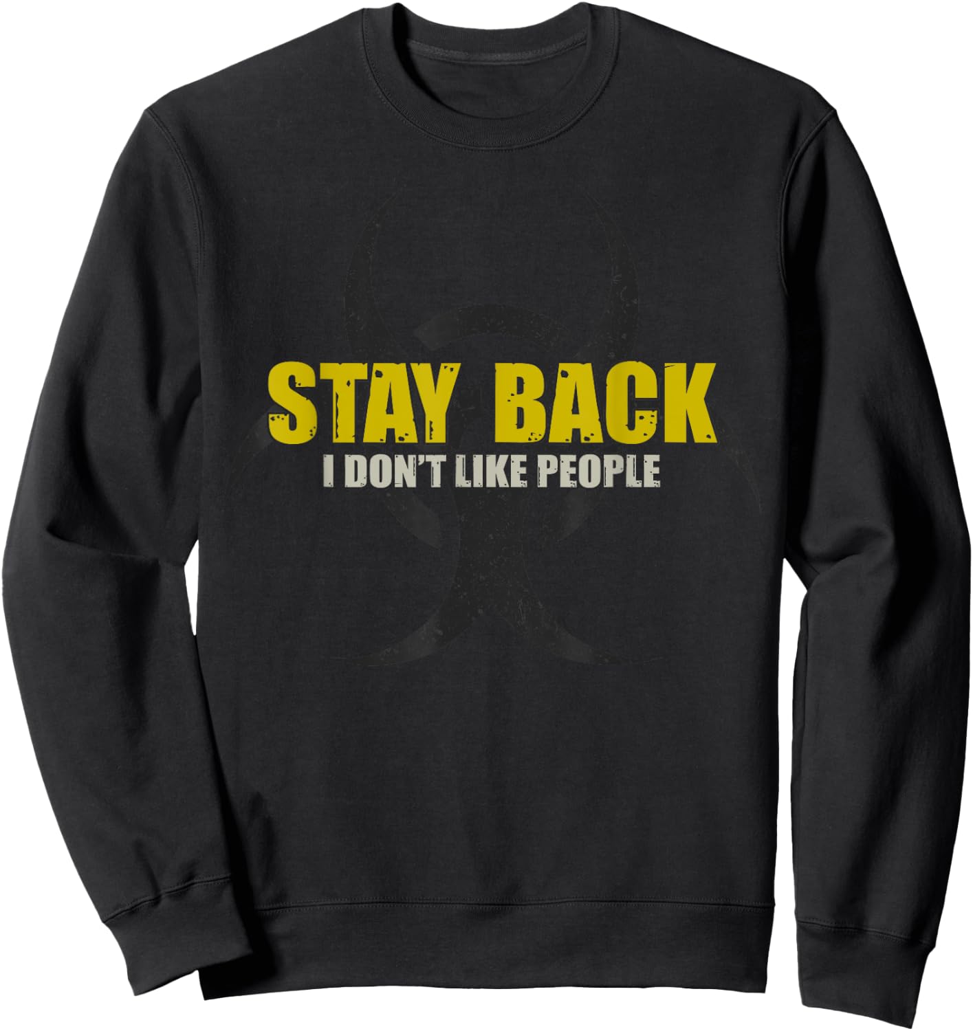 Stay Back I Don't Like People Sweatshirt - Sweatshirt | Black