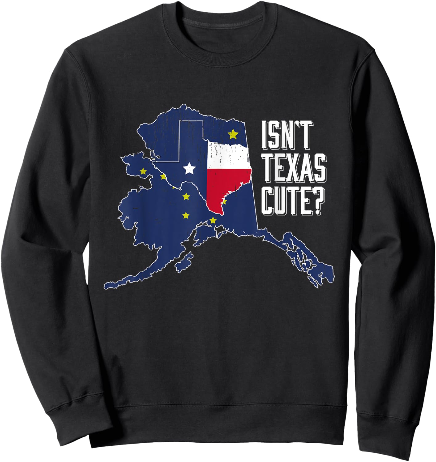 Isnt Texas Cute Alaska Home State Designer Sweatshirt - Sweatshirt | Black