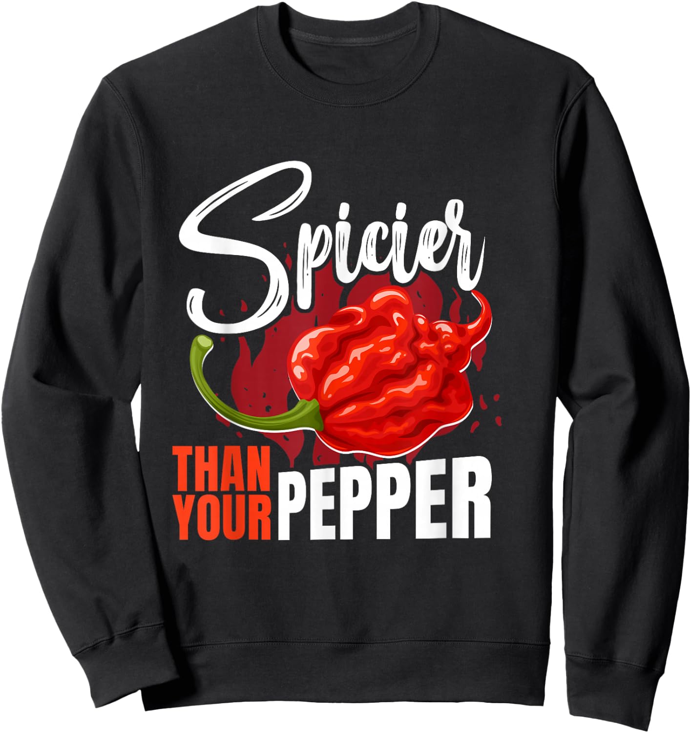 Spicier Than Your Pepper Bhut Jolokia Capsicum Sweatshirt - Sweatshirt | Black