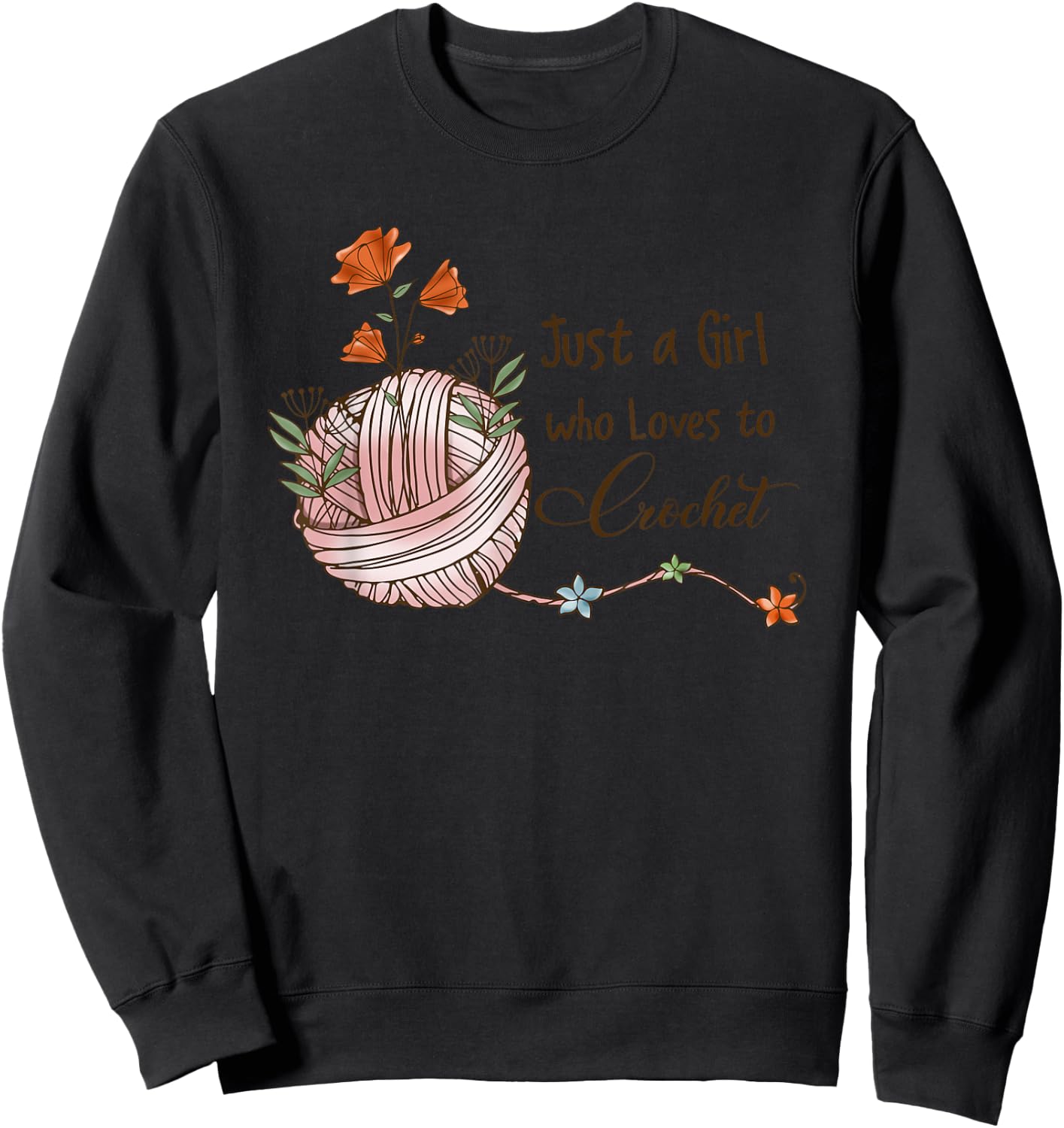 Just A Girl Who Loves To Crochet Sweatshirt - Sweatshirt | Black