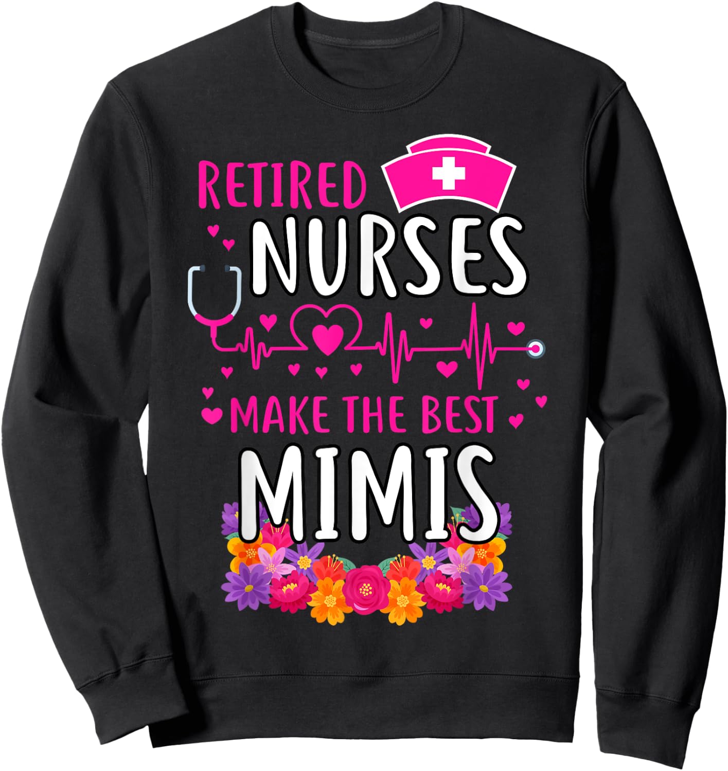 Retired Nurses Make The Best Mimi Funny Matching Family Sweatshirt - Sweatshirt | Black