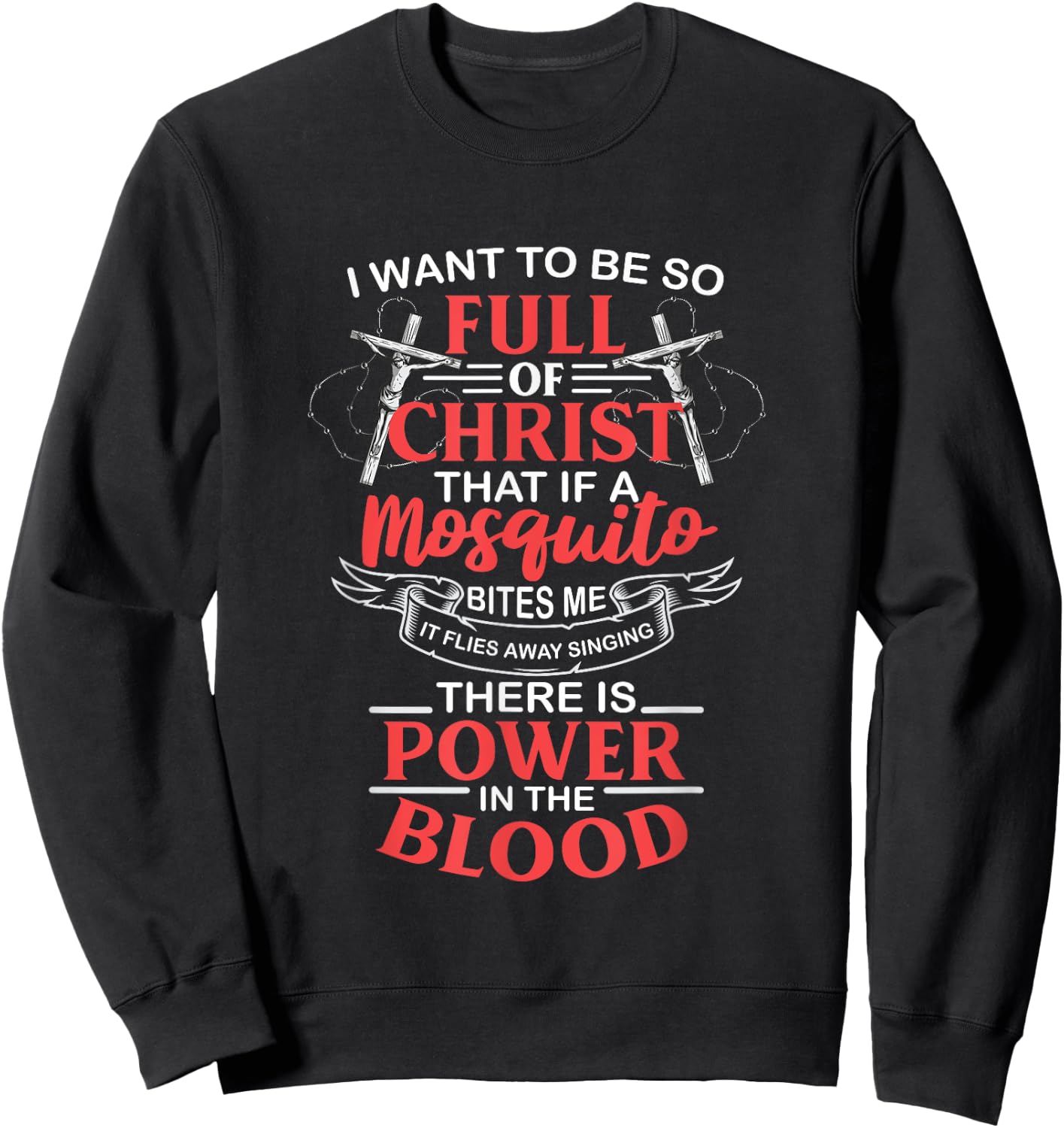 Power In The Blood Religious Humorous Patriotic Sweatshirt - Sweatshirt | Black