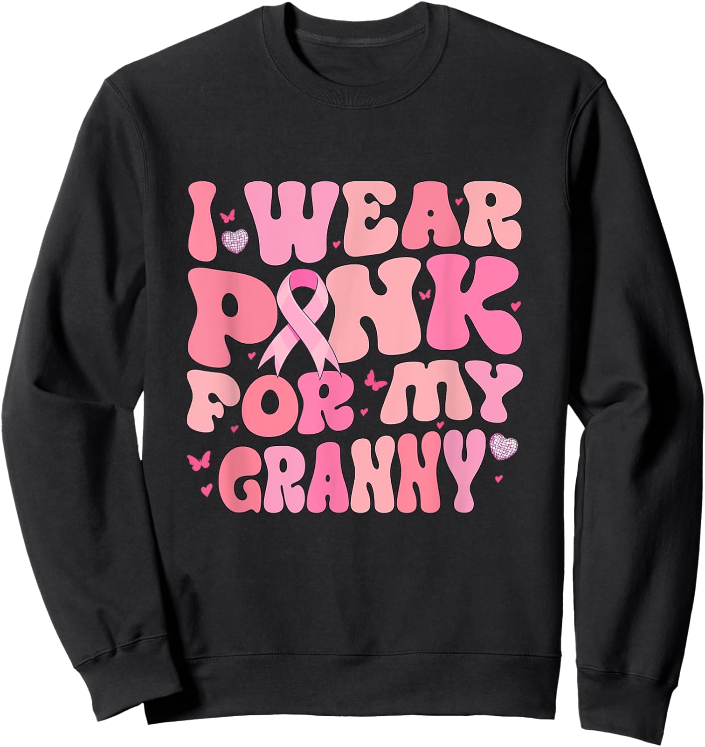Groovy I Wear Pink For My Granny Breast Cancer Awareness Sweatshirt - Sweatshirt | Black