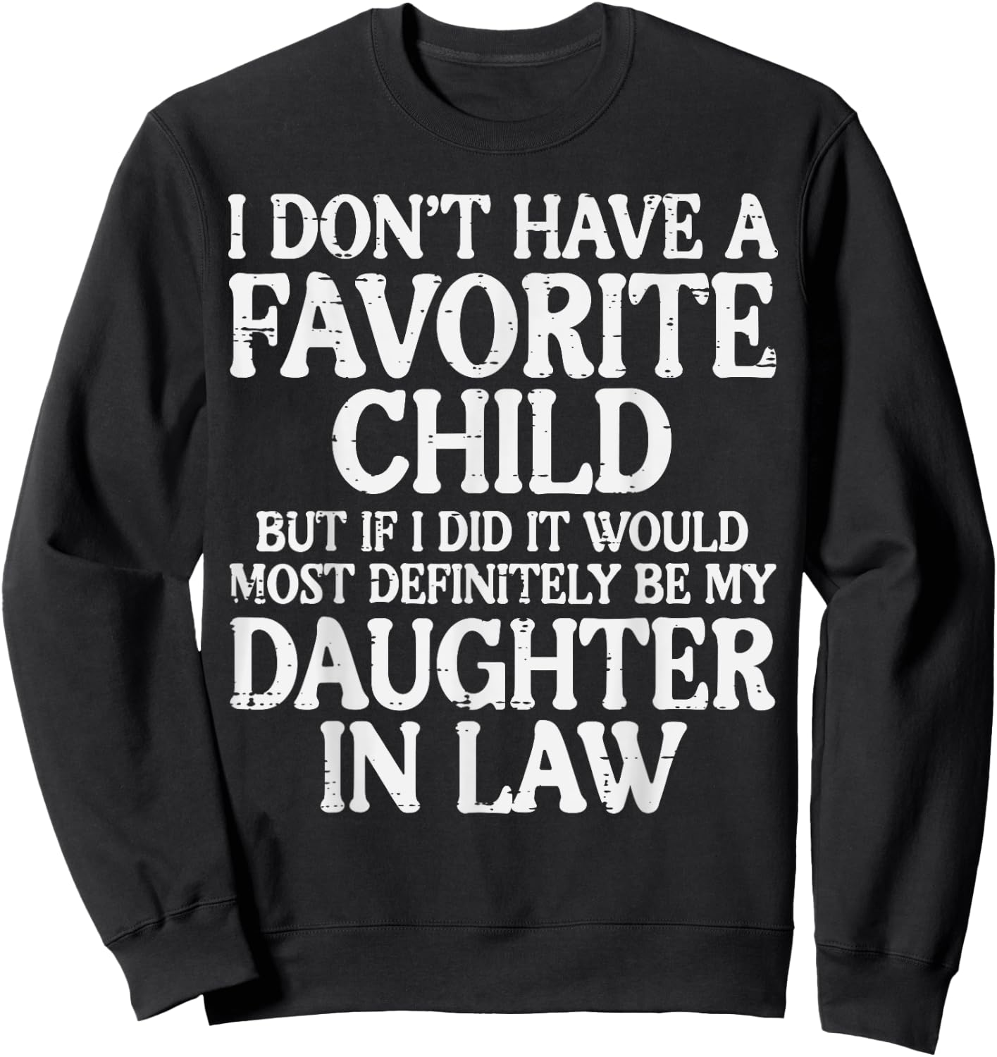 Dont Have Favorite Child Daughter In Law Fathers Day Dad Men Sweatshirt - Sweatshirt | Black