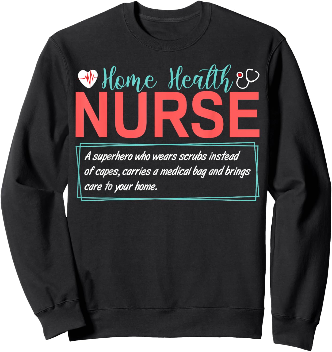 Home Health Nurse Definition Sweatshirt - Sweatshirt | Black