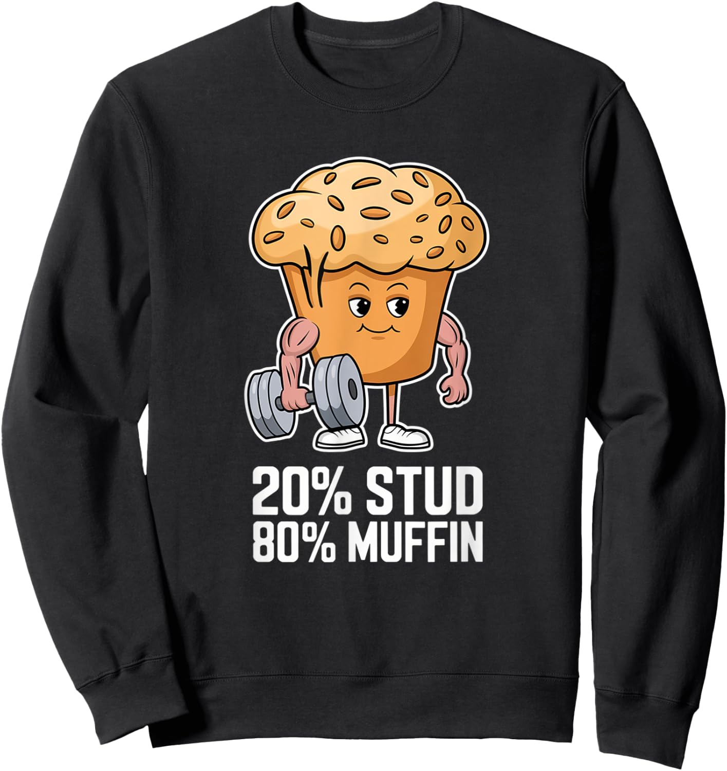 20% Stud 80% Muffin - 20 Percent Stud 80 Percent Muffin Sweatshirt - Sweatshirt | Black