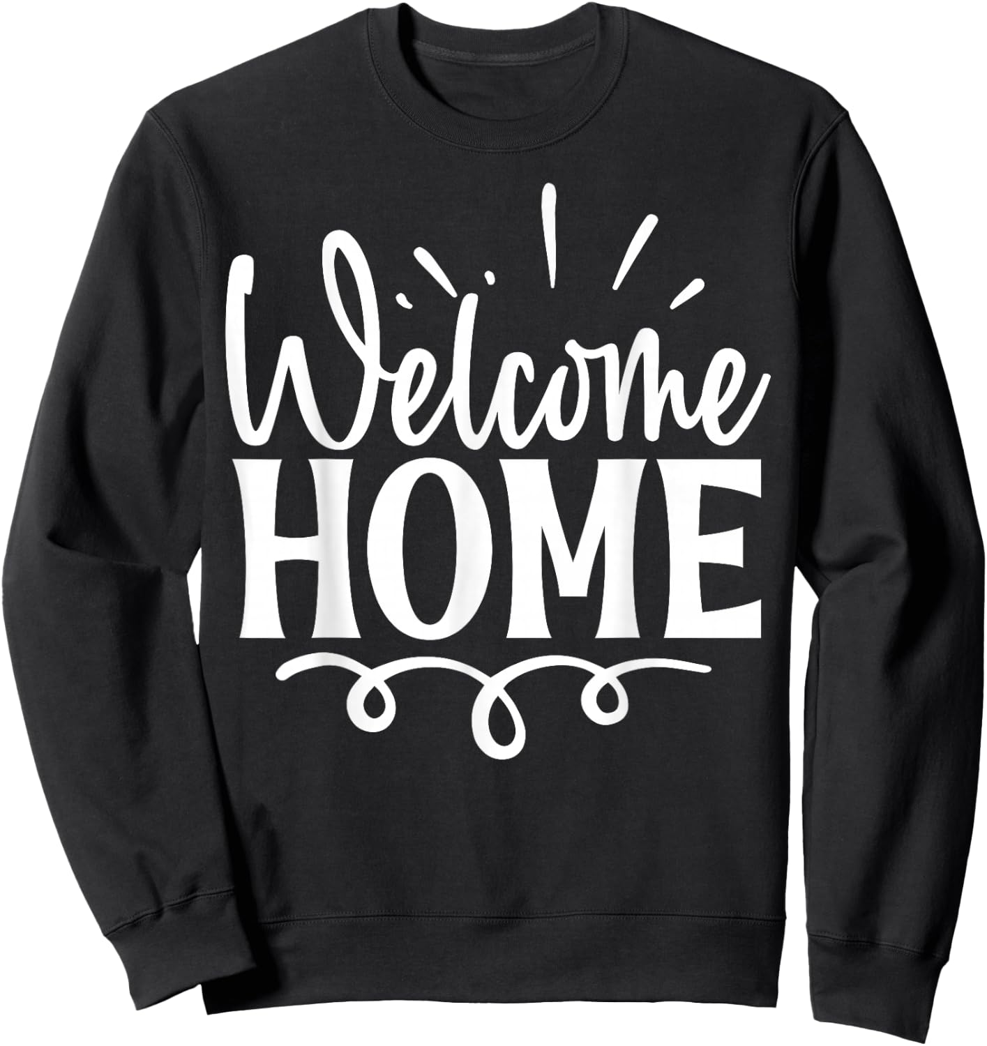 Welcome Home Cute Family Day , Small, Black Sweatshirt - Sweatshirt | Black