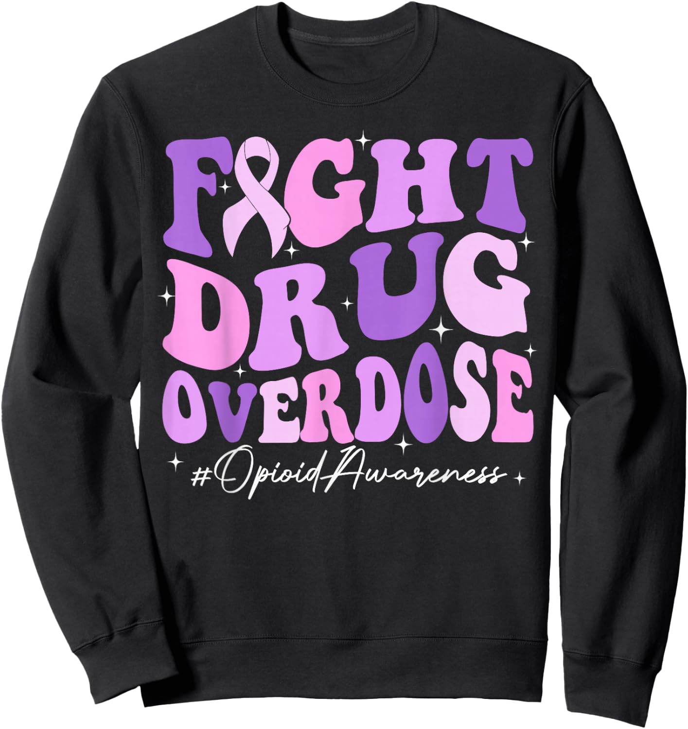 Fight Drug Overdose Purple Ribbon Opioid Overdose Awareness Sweatshirt - Sweatshirt | Black