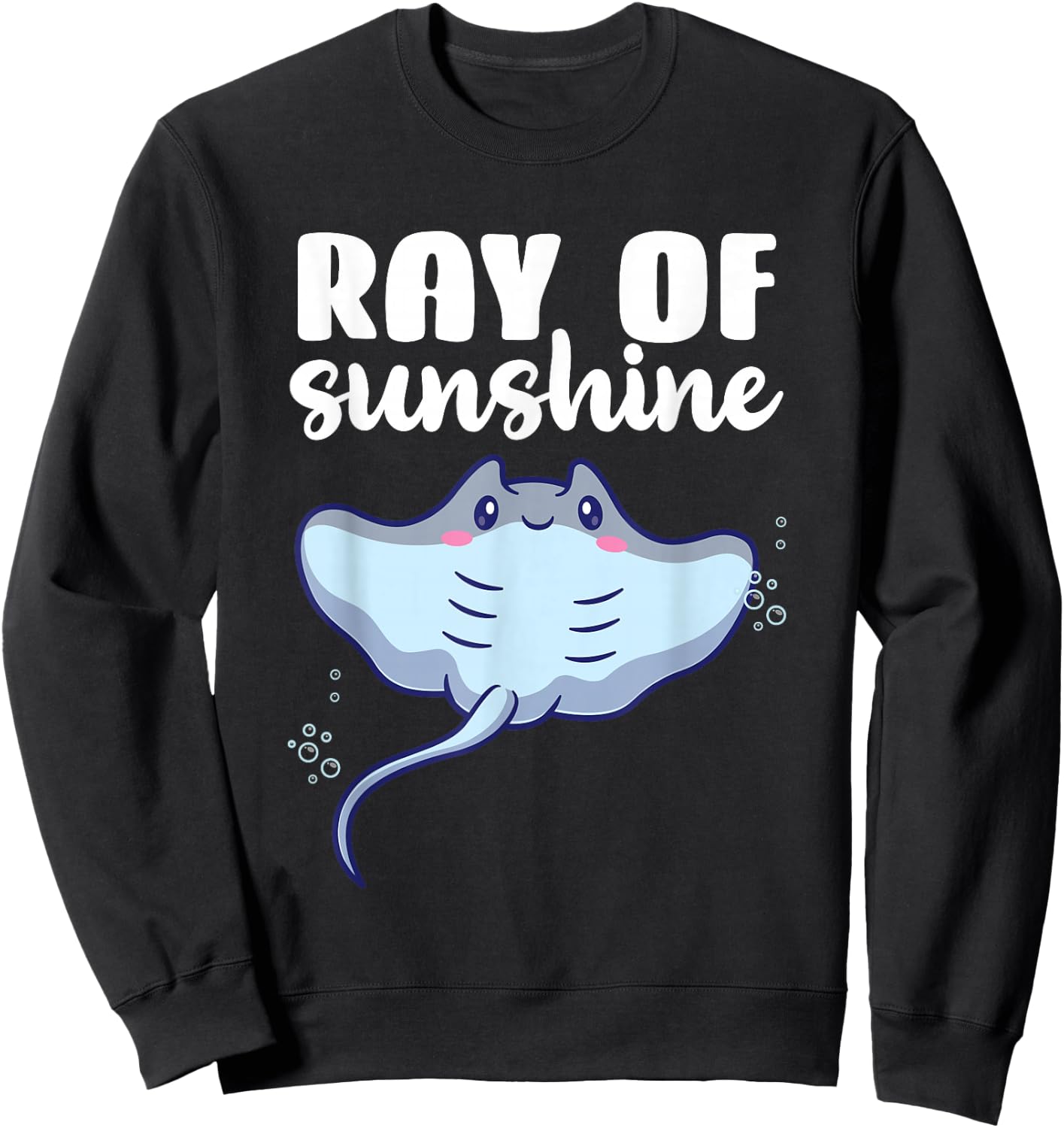 Ray Of Sunshine Stingray Manta Ray Kawaii Sweatshirt - Sweatshirt | Black