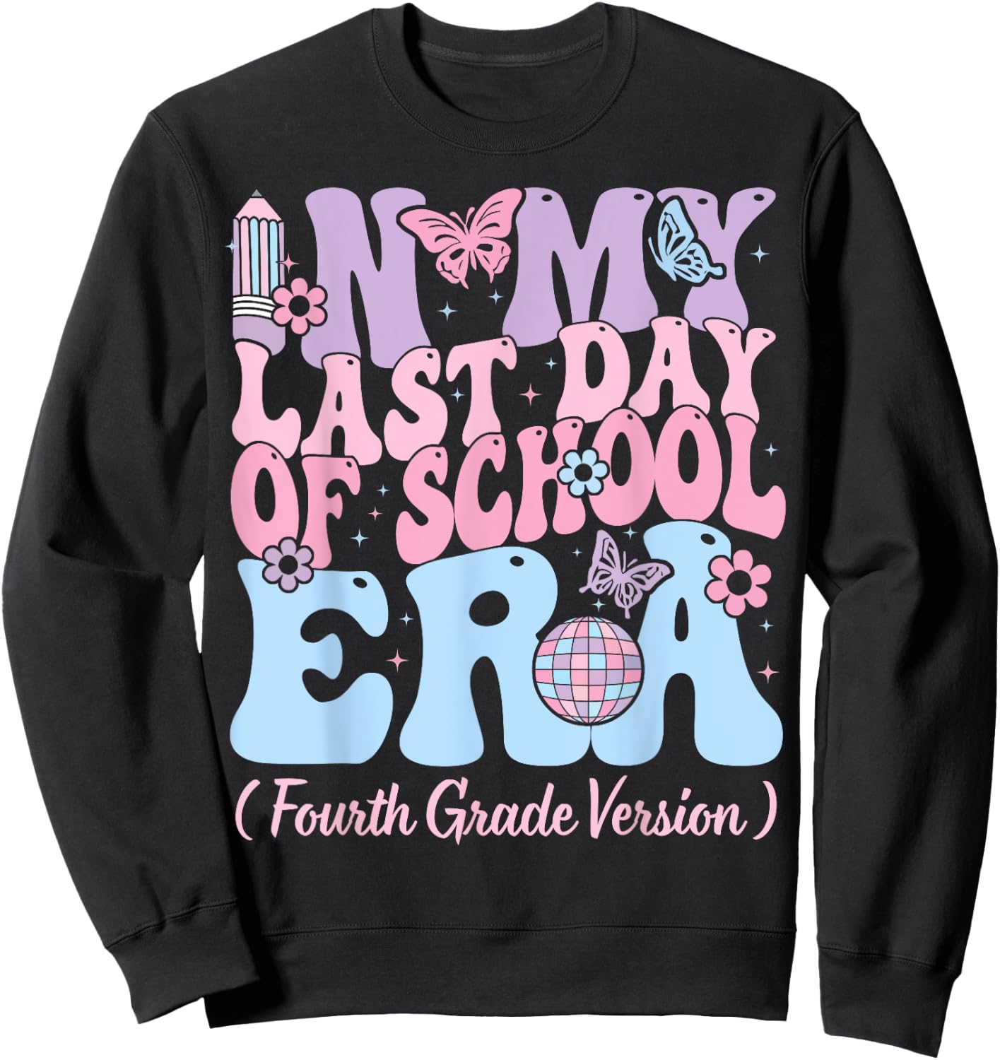 In My Last Day Of School Era Fourth 4th Grade Teacher Kids Sweatshirt - Sweatshirt | Black