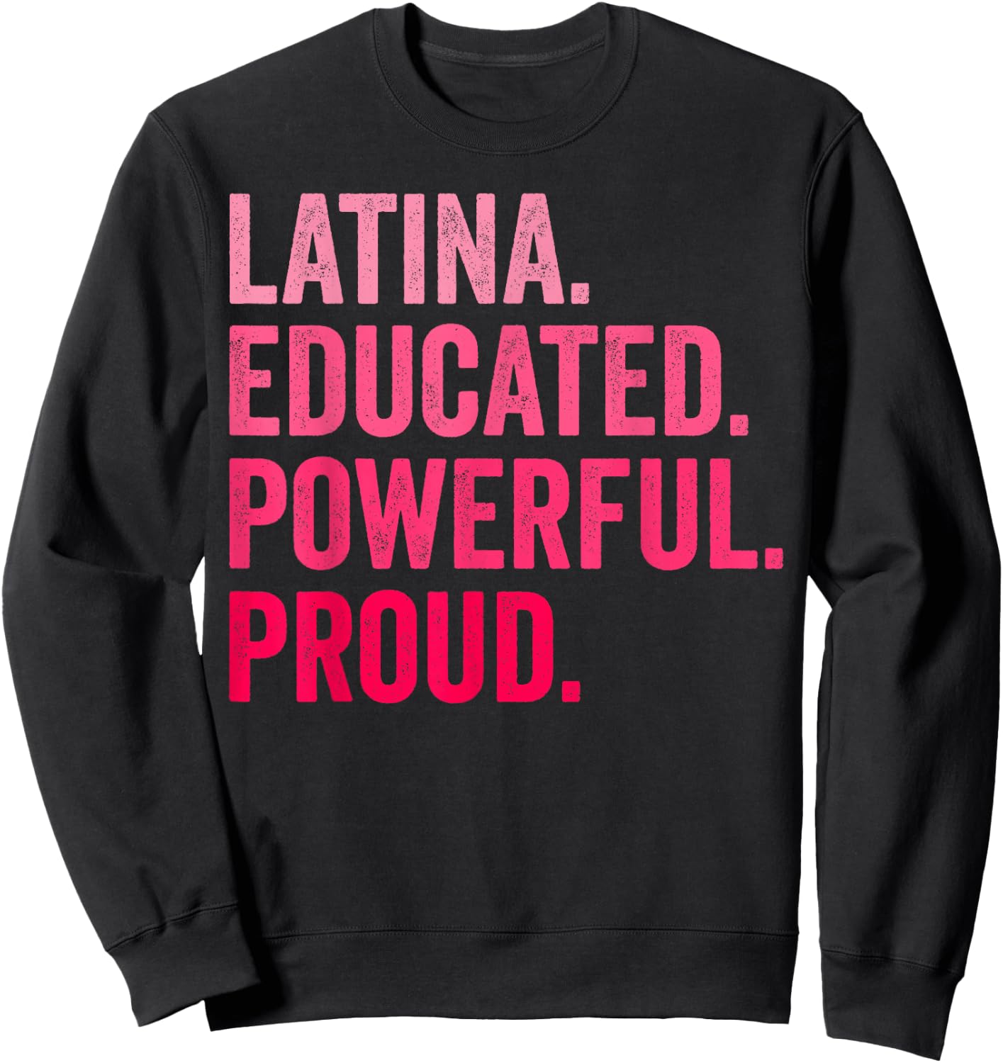 Latina Educated Powerful Proud Retro Sweatshirt - Sweatshirt | Black