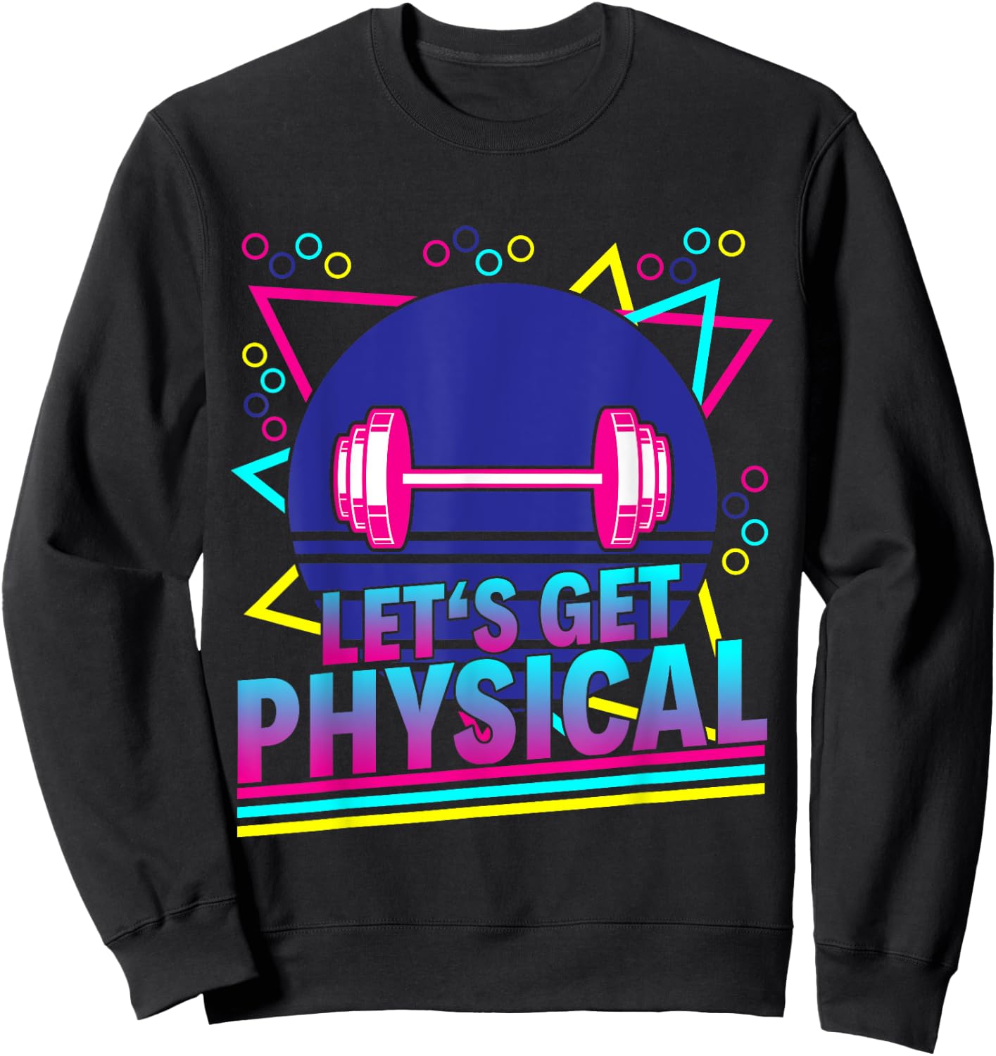 Lets Get Physical - Gym Fitness 80s Workout Sweatshirt - Sweatshirt | Black