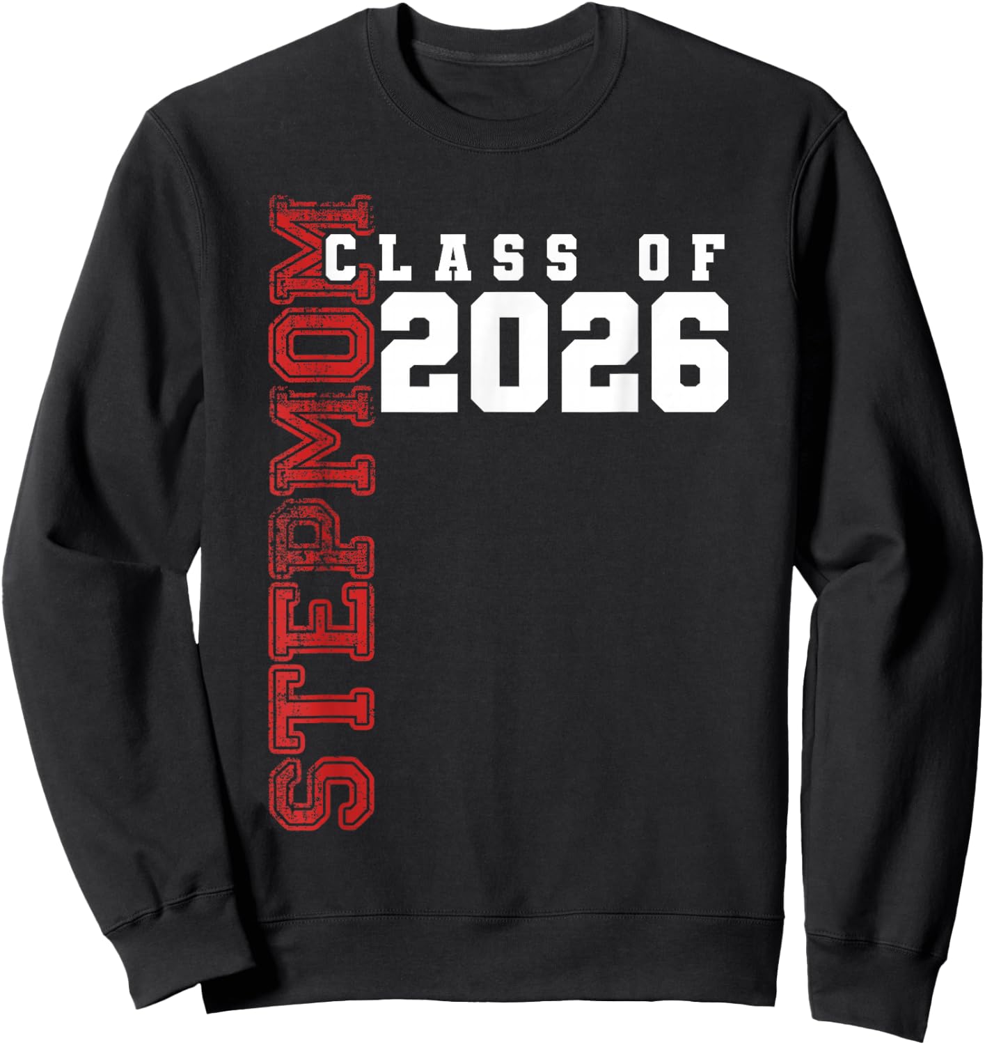 Proud Stepmom of Class of 2026 Graduate Sweatshirt - Sweatshirt | Black