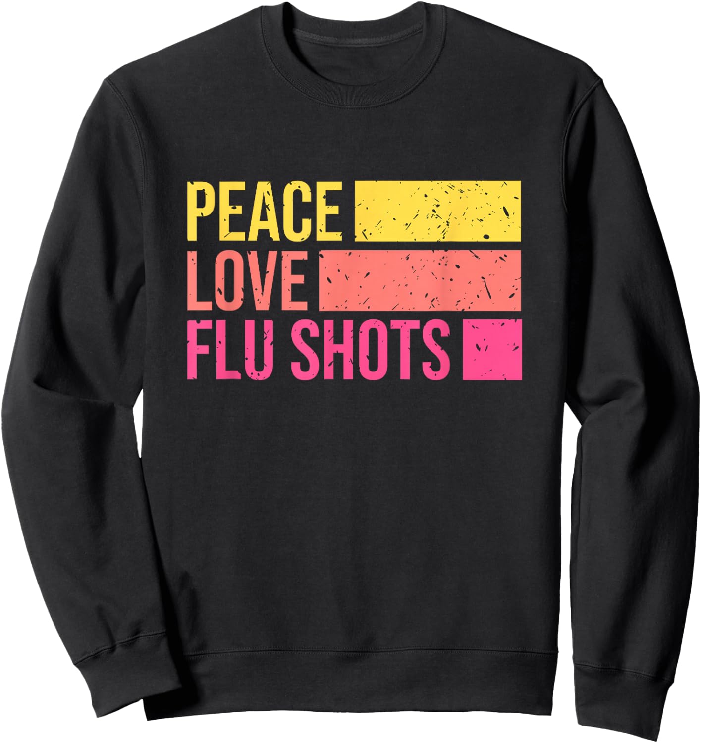 Peace Love Flu Shots Nurse Nursing Retro Sweatshirt - Sweatshirt | Black