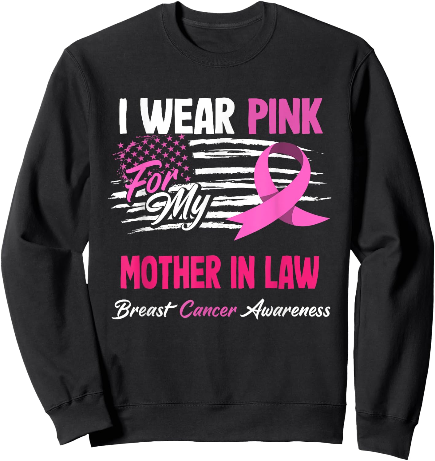 US Flag I Wear Pink For My Mother In Law Breast Cancer Sweatshirt - Sweatshirt | Black