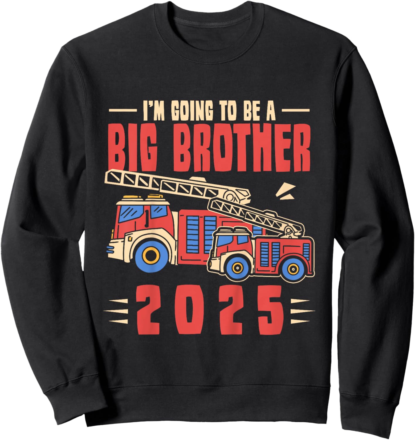 Kids I'm Going To Be Big Brother 2025 Firefighter Firetruck Sweatshirt - Sweatshirt | Black