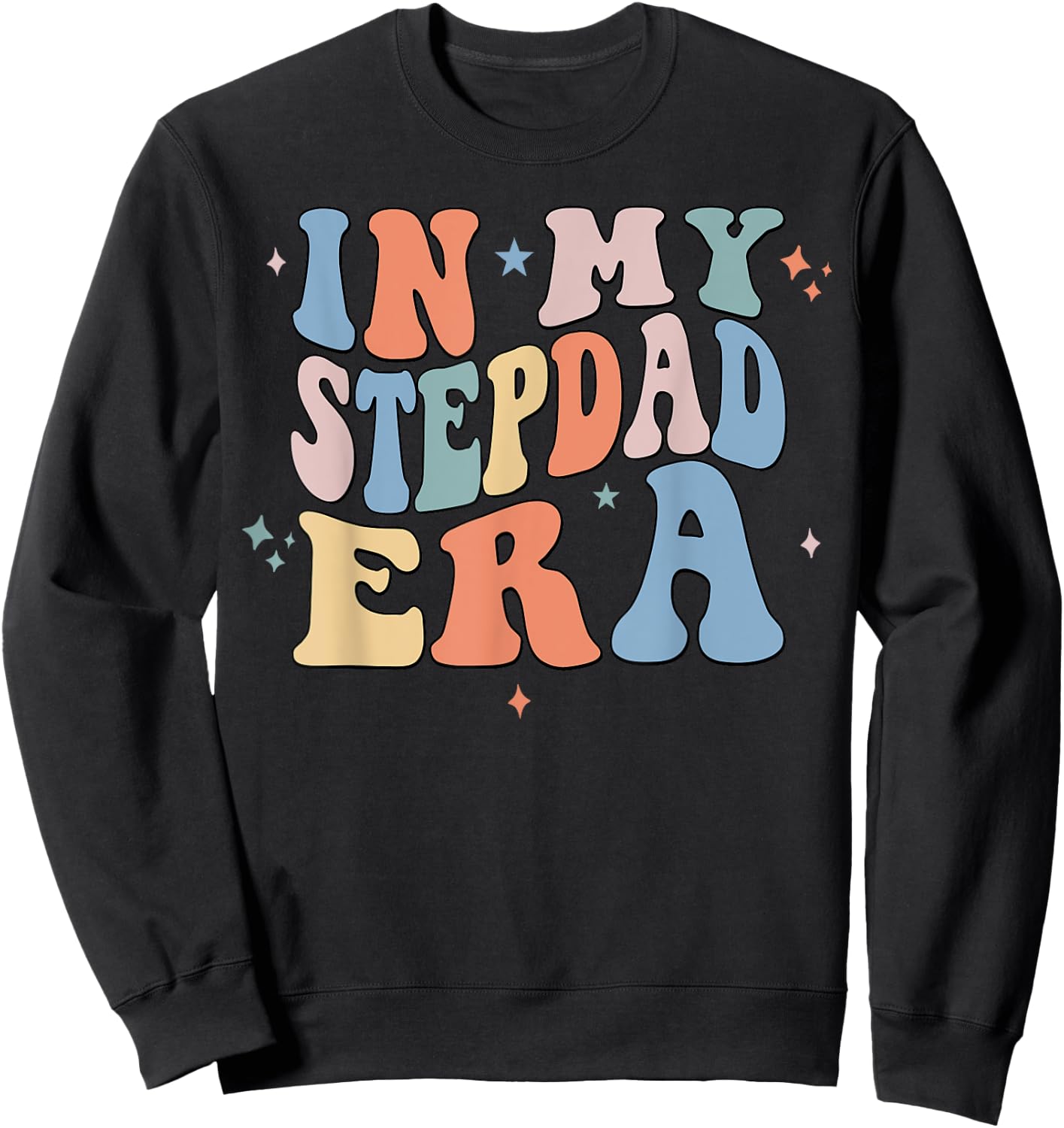 In My Stepdad Era Retro Groovy Father's Day Sweatshirt - Sweatshirt | Black