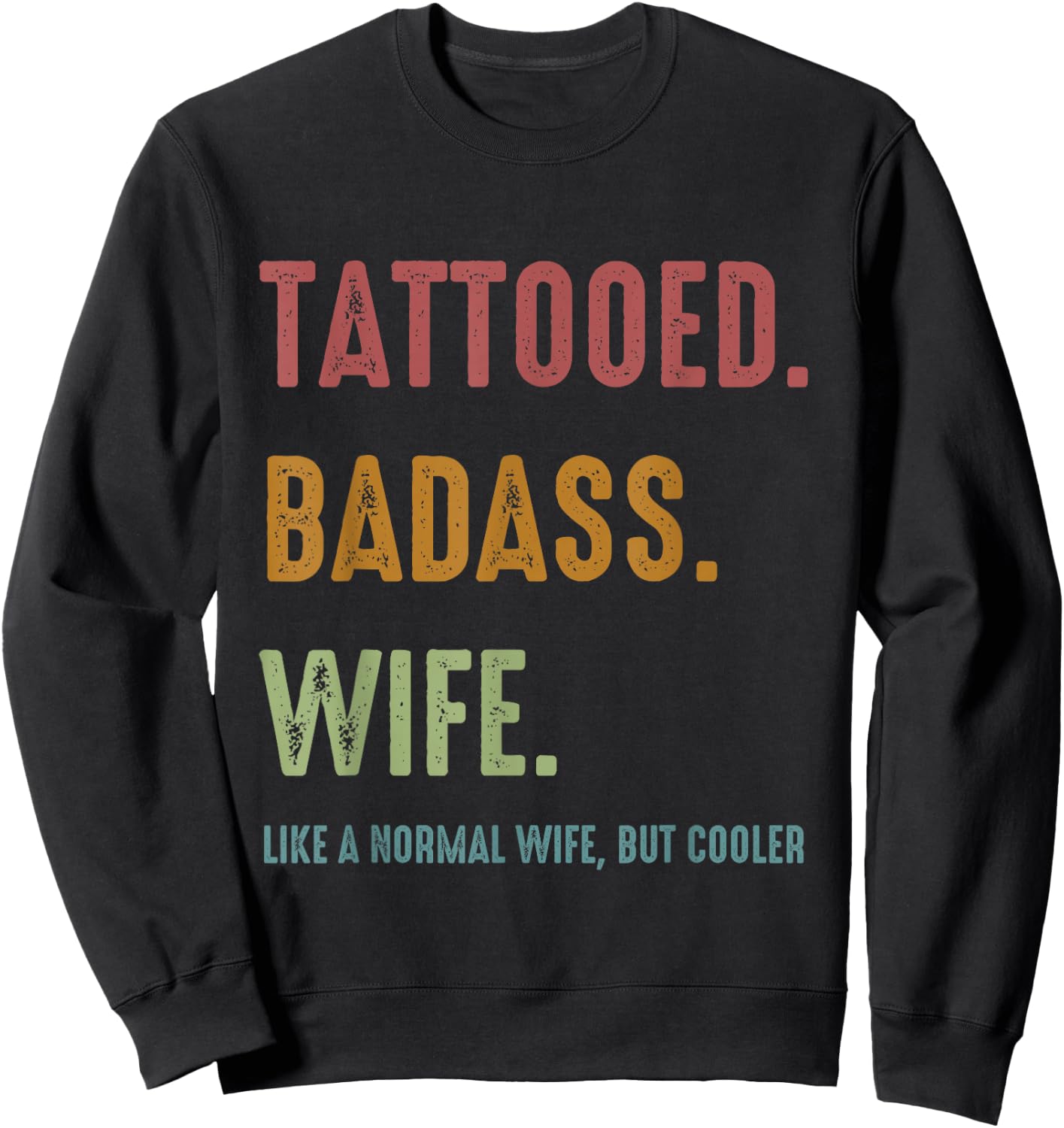 Tattooed Badass Wife Inked Funny Gift Wives Sweatshirt - Sweatshirt | Black