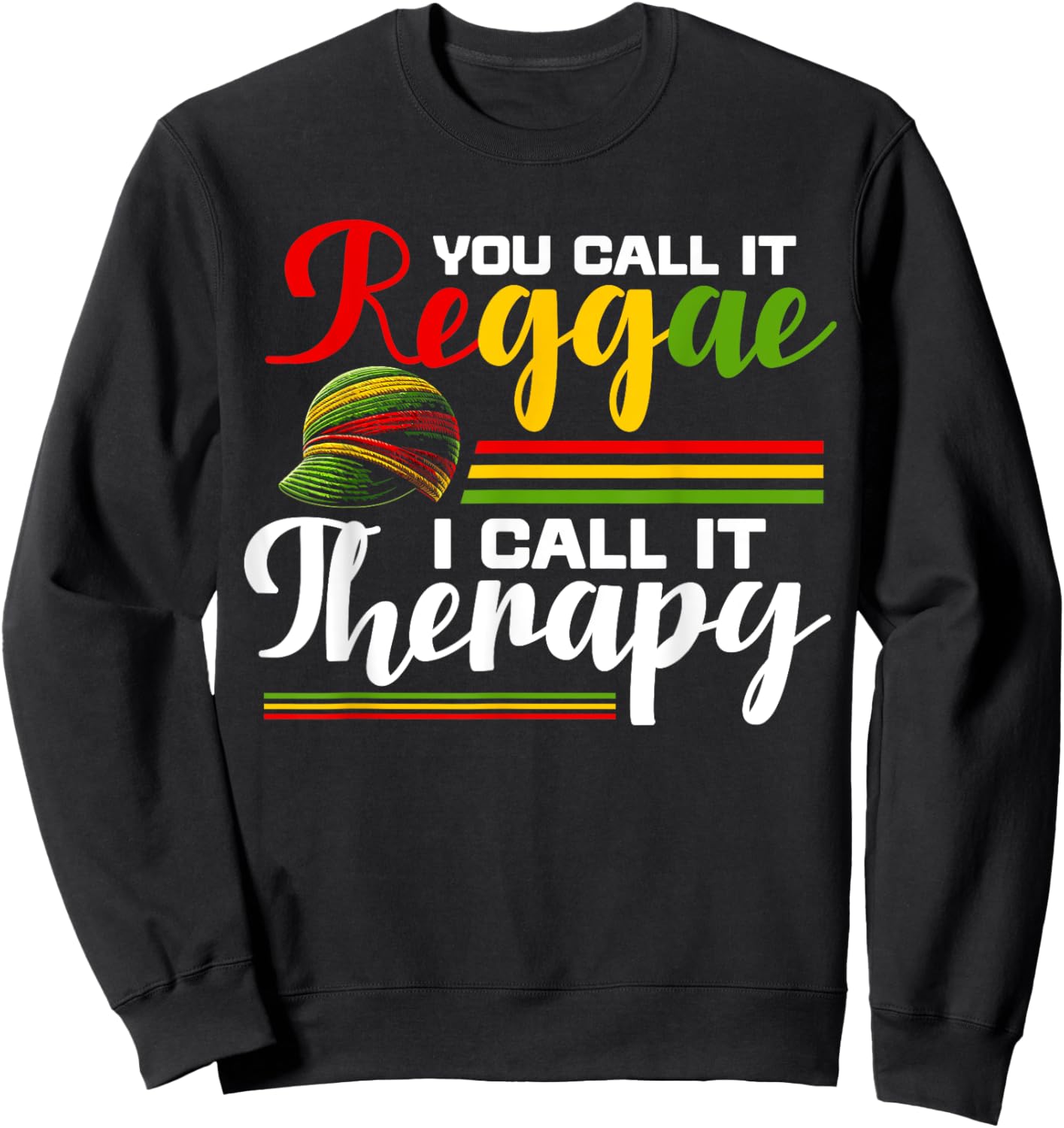 You Call It Reggae I Call It Therapy African Roots Rasta Sweatshirt - Sweatshirt | Black