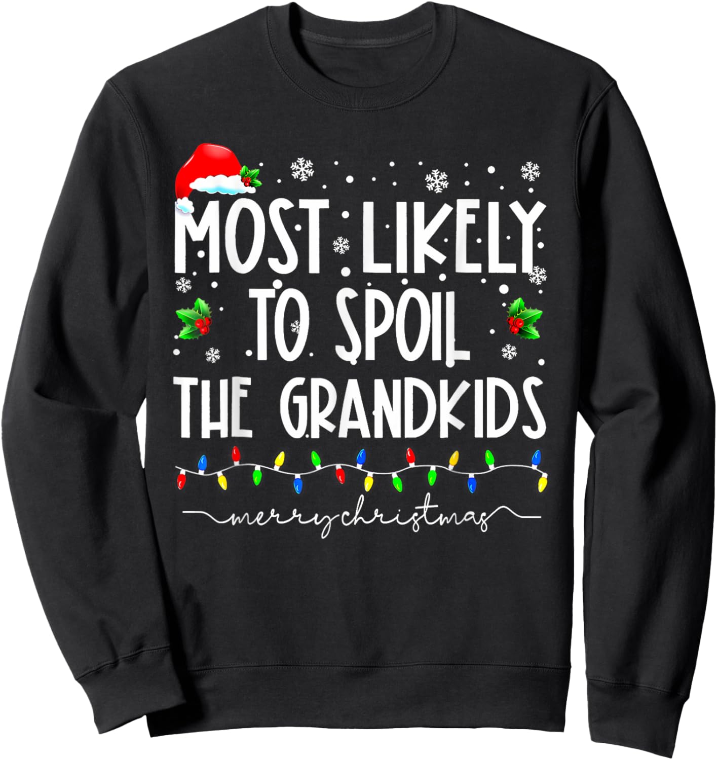 Most Likely To Spoil The Grandkids Funny Christmas Grandma Sweatshirt - Sweatshirt | Black