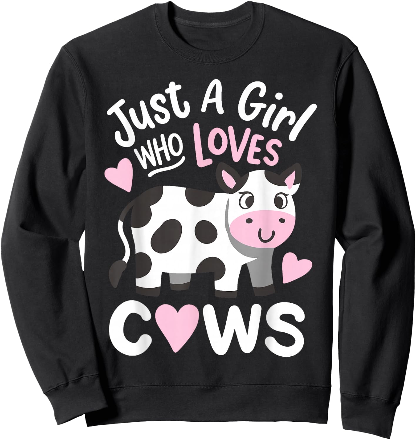 Cow Just a Girl Who Loves Cows Sweatshirt - Sweatshirt | Black