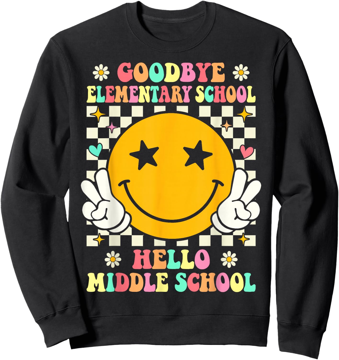 Goodbye Elementary School Hello Middle School Graduation Sweatshirt - Sweatshirt | Black