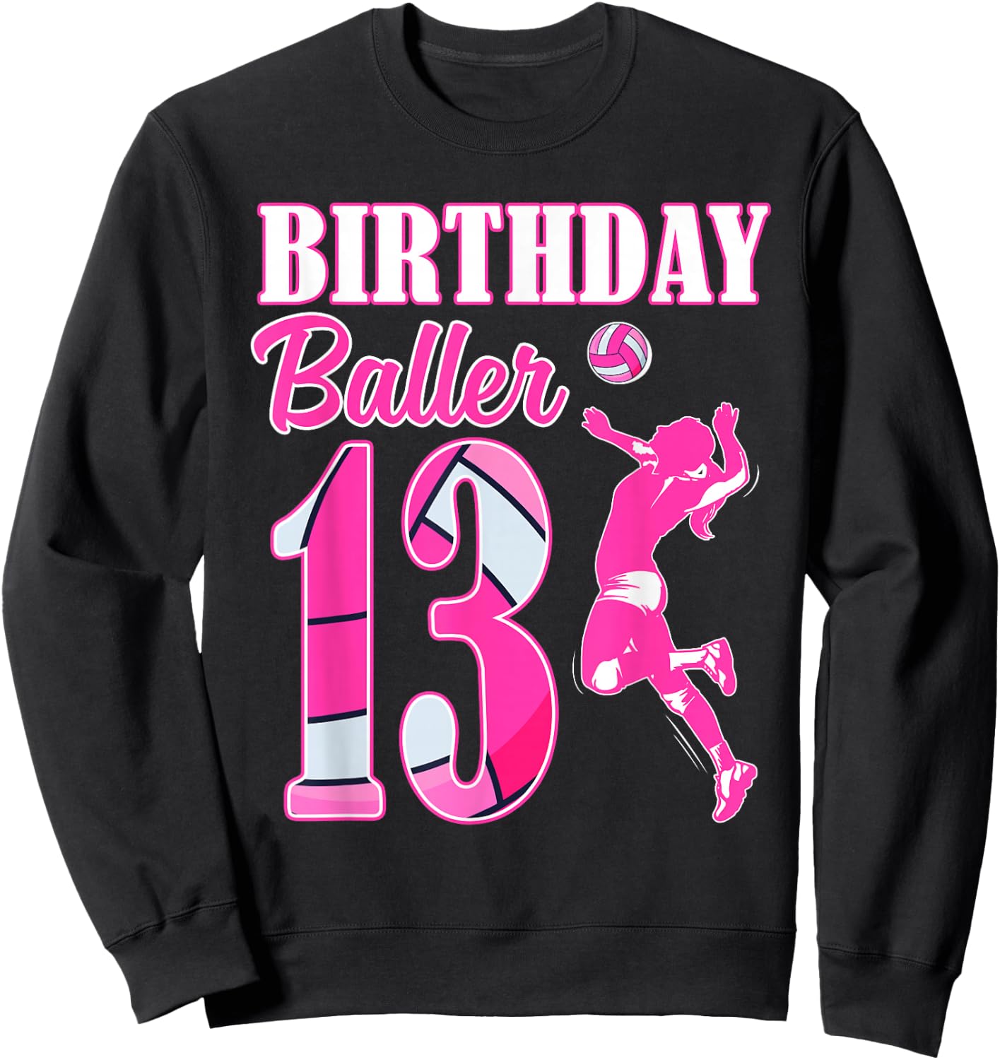 13th Birthday Volleyball Themed 13 Year Old Birthday Baller Sweatshirt - Sweatshirt | Black