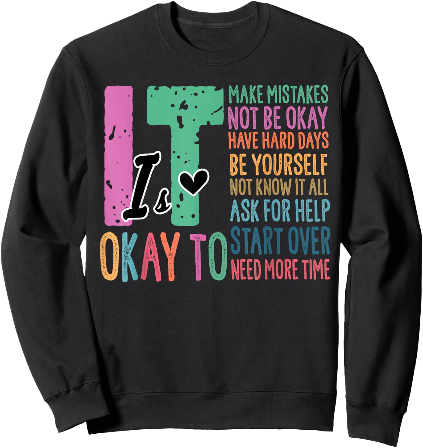 It's OK To Make Mistakes Not Know It All Mental Health Sweatshirt - Sweatshirt | Black