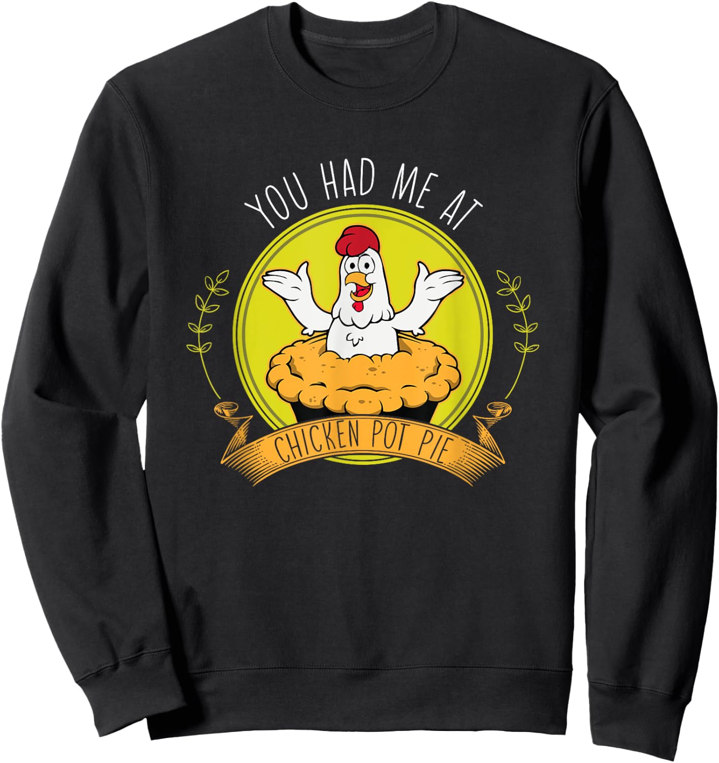 Funny Chicken Food Farmer Chicken Lover Chicken Pot Pie Sweatshirt - Sweatshirt | Black