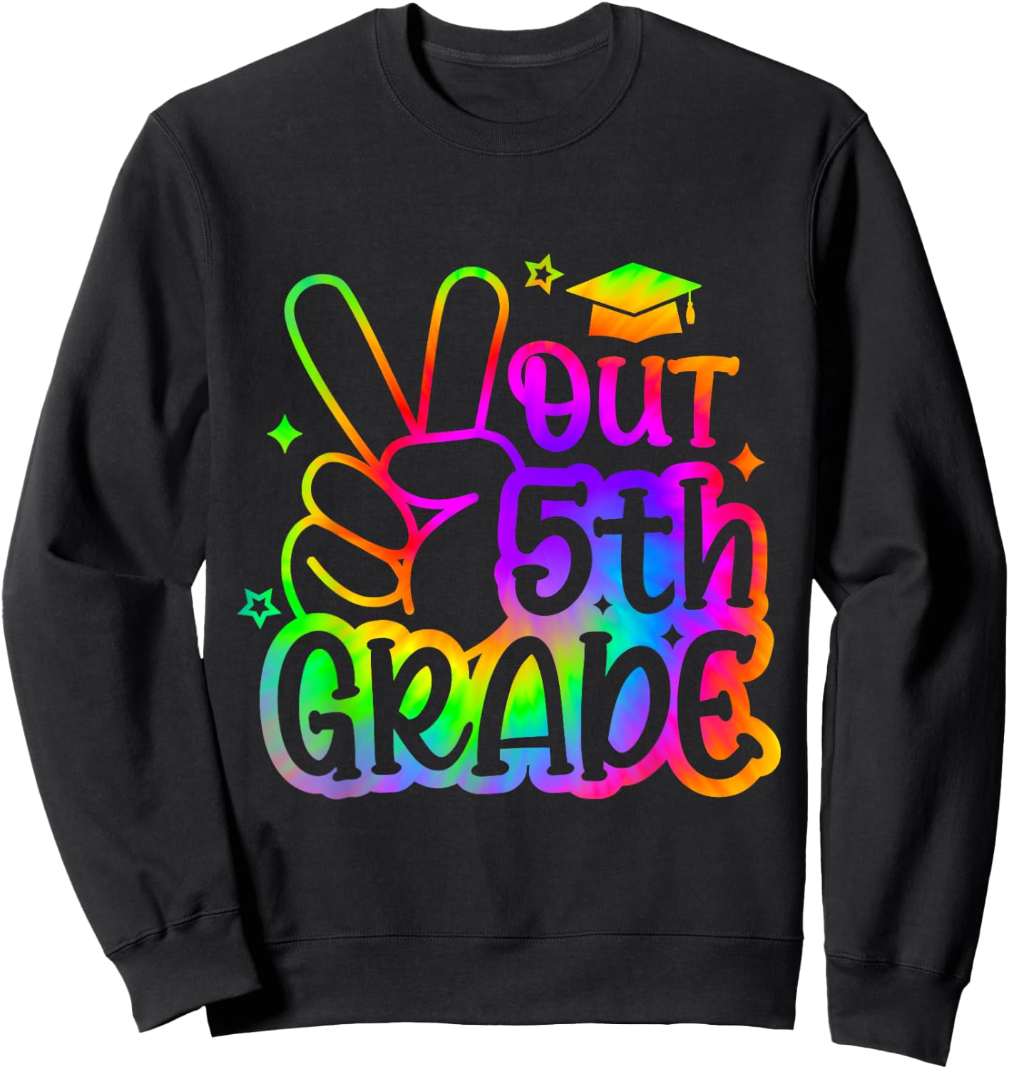 Peace Out 5th Grade Tie Dye Last Day School 2025 Sweatshirt - Sweatshirt | Black