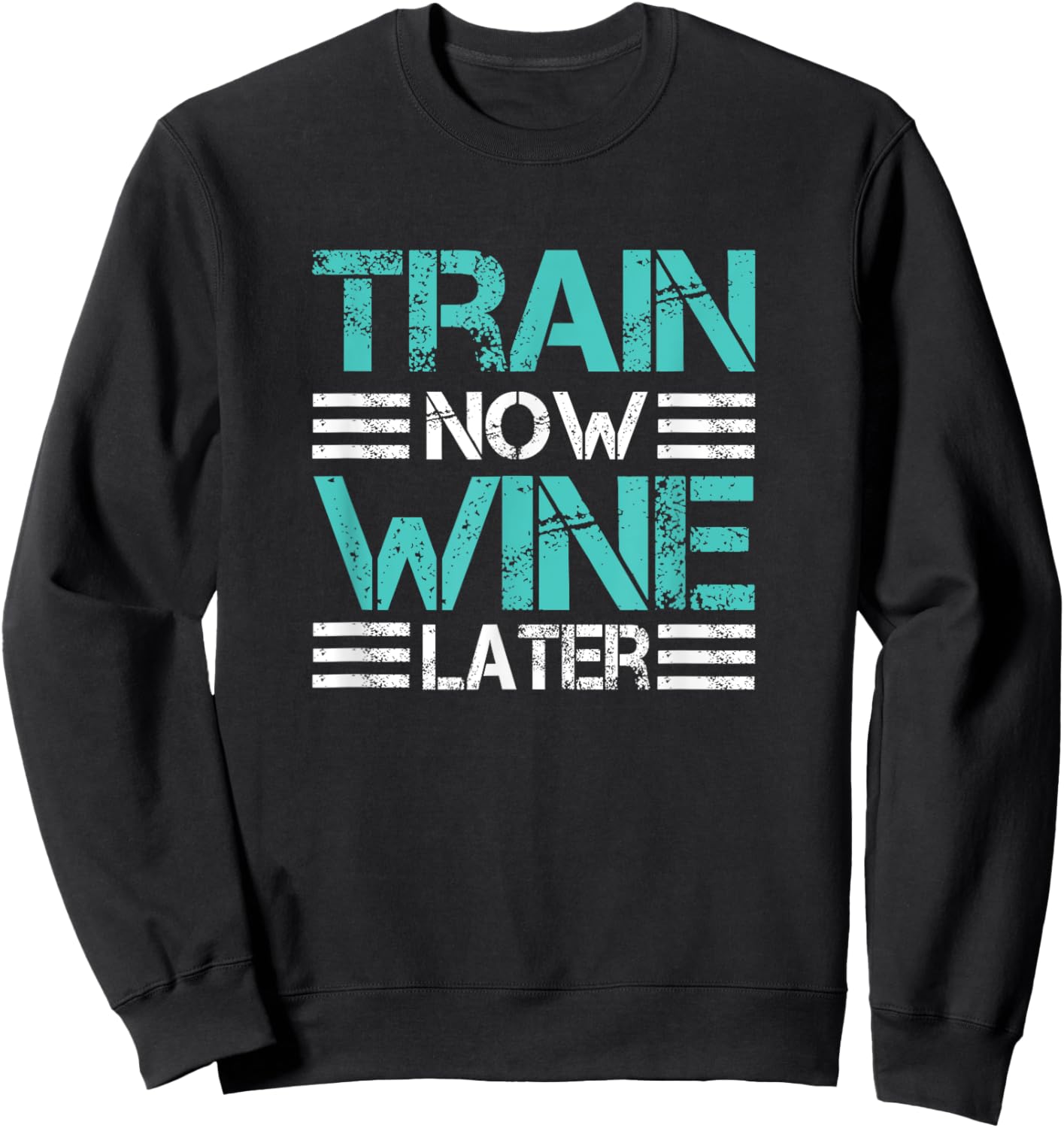 Funny Workout Train Now Wine Later Gym Shirt Sweatshirt - Sweatshirt | Black