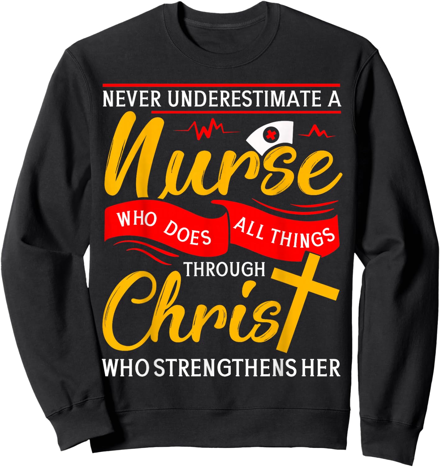 Nurse Christ - cute nurse nursing gift quote woman gift Sweatshirt - Sweatshirt | Black
