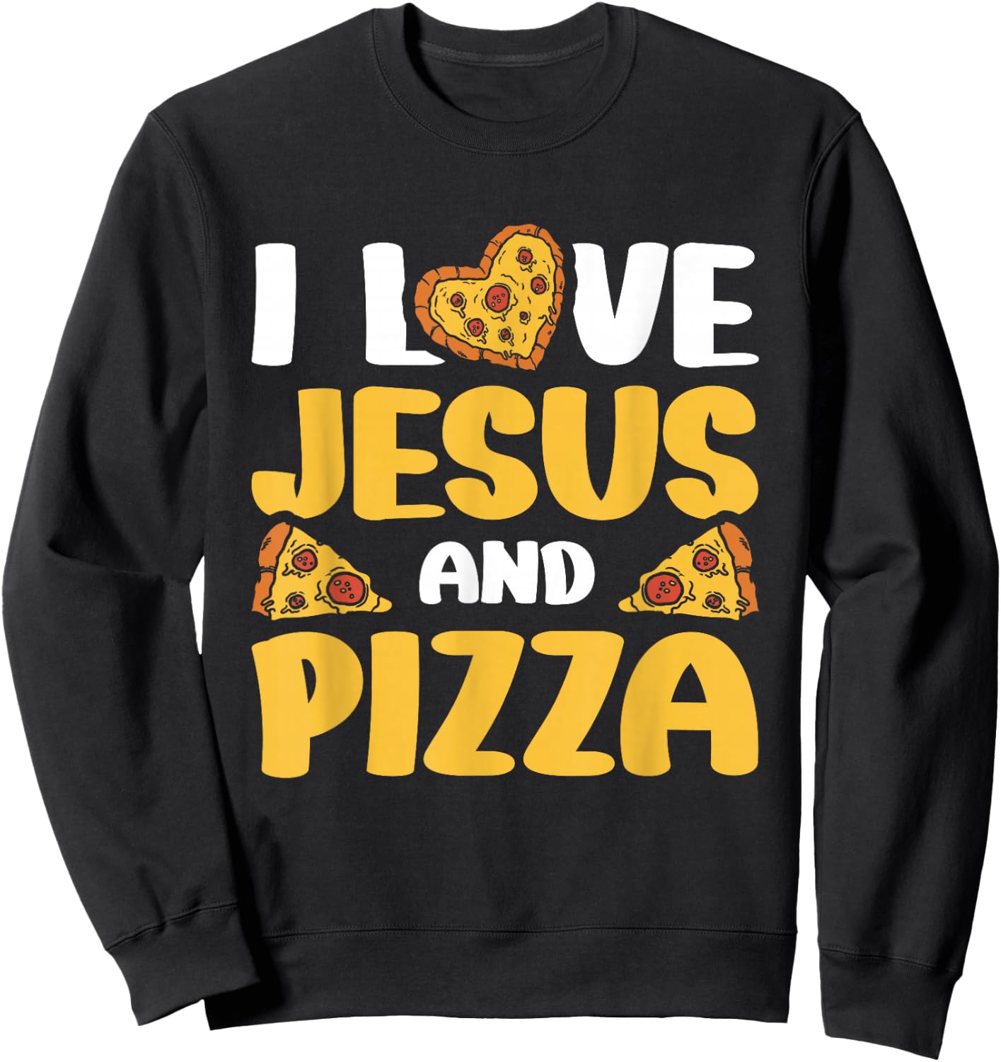 I Love Jesus And Pizza Sweatshirt - Sweatshirt | Black