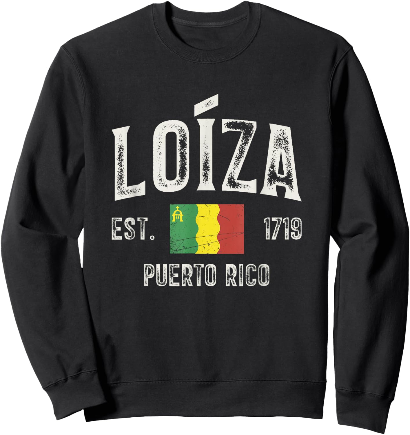 Loíza City in Puerto Rico Est 1719, Puerto Rico Flag Sweatshirt - Sweatshirt | Black