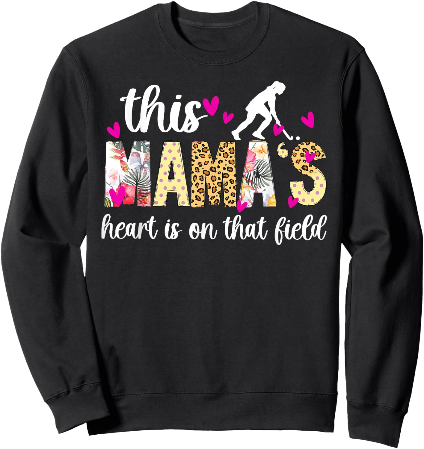 On That Field Hockey Mom Field Hockey Player Mama Sweatshirt - Sweatshirt | Black
