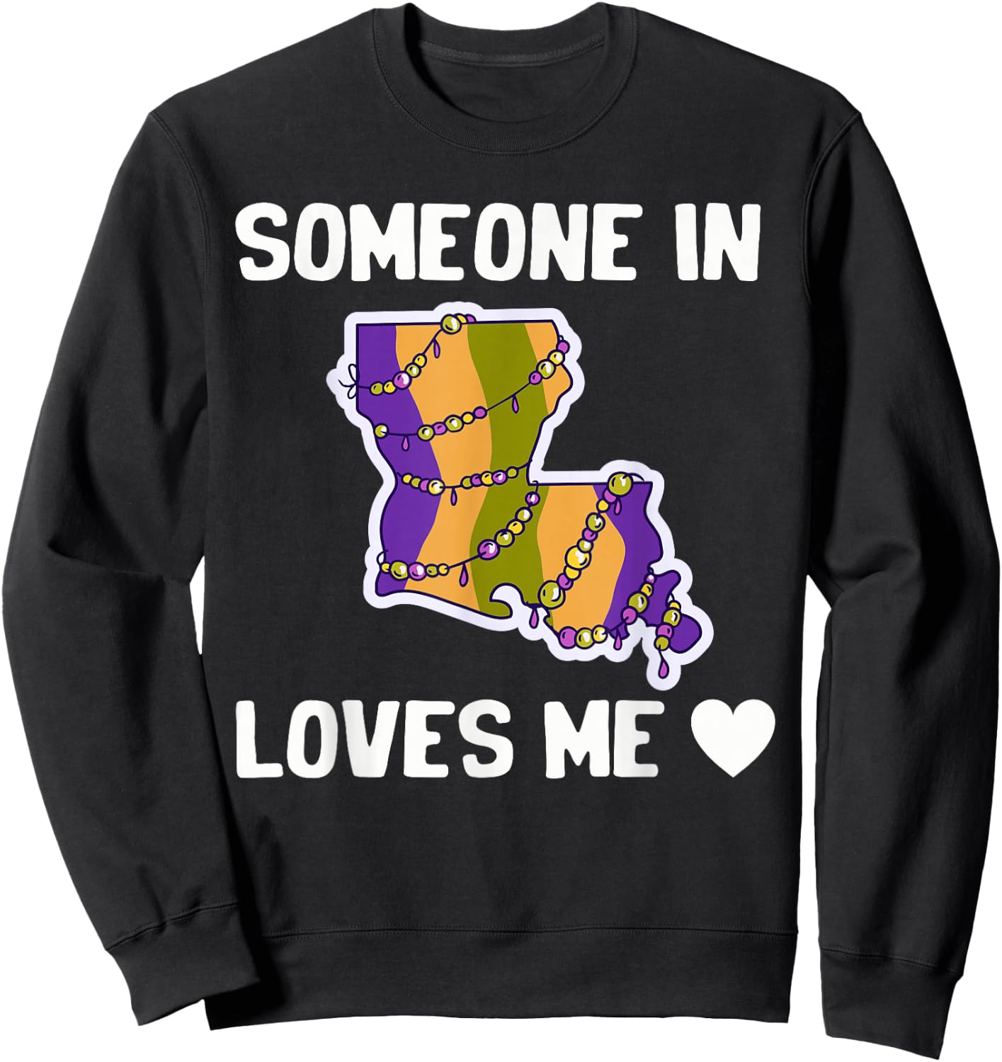 Someone In Louisiana Loves Me Sweatshirt - Sweatshirt | Black
