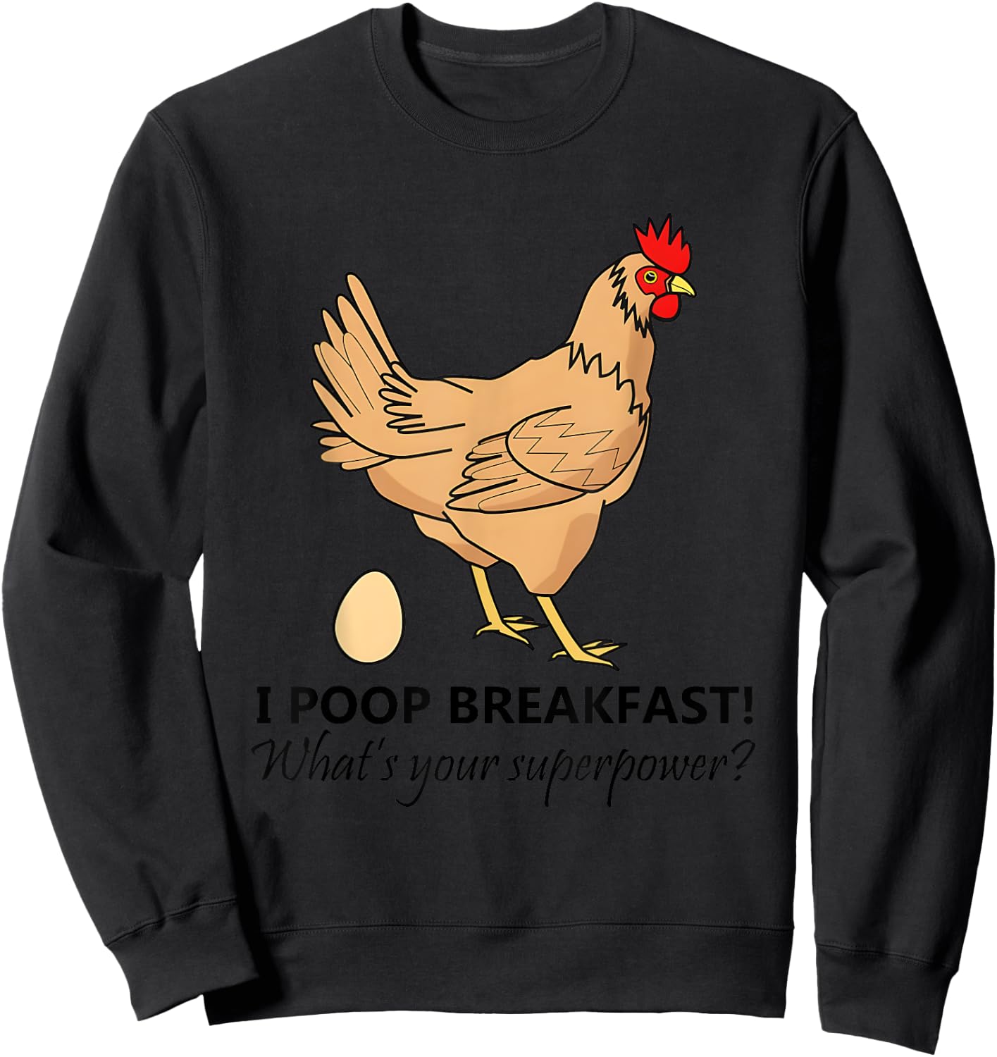 I Poop Breakfast What’s Your Superpower Sweatshirt - Sweatshirt | Black