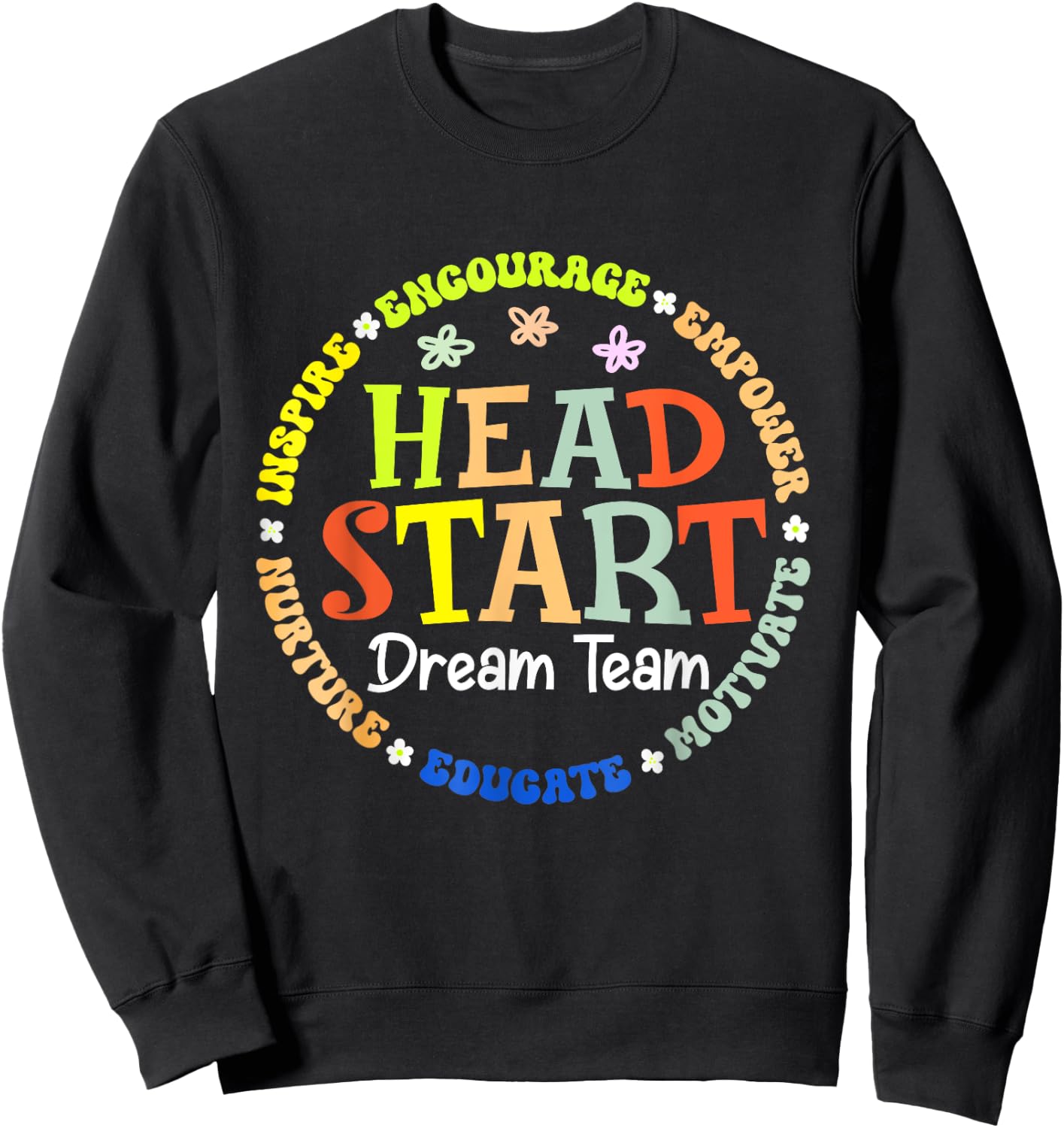 Head Start Dream Team Squad Teacher Headstart Back To School Sweatshirt - Sweatshirt | Black