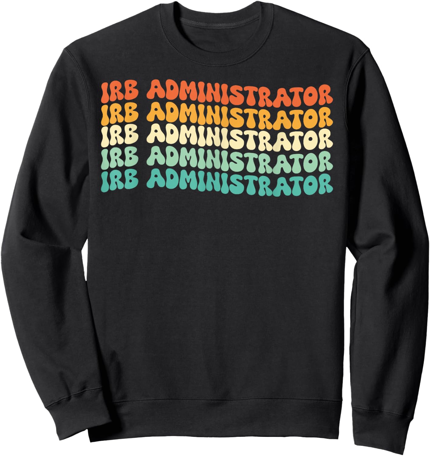 Groovy Irb Administrator Job Title Sweatshirt - Sweatshirt | Black