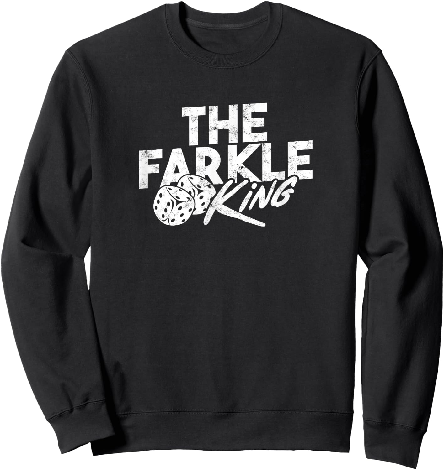 The Farkle King – Farkle dice game Sweatshirt - Sweatshirt | Black