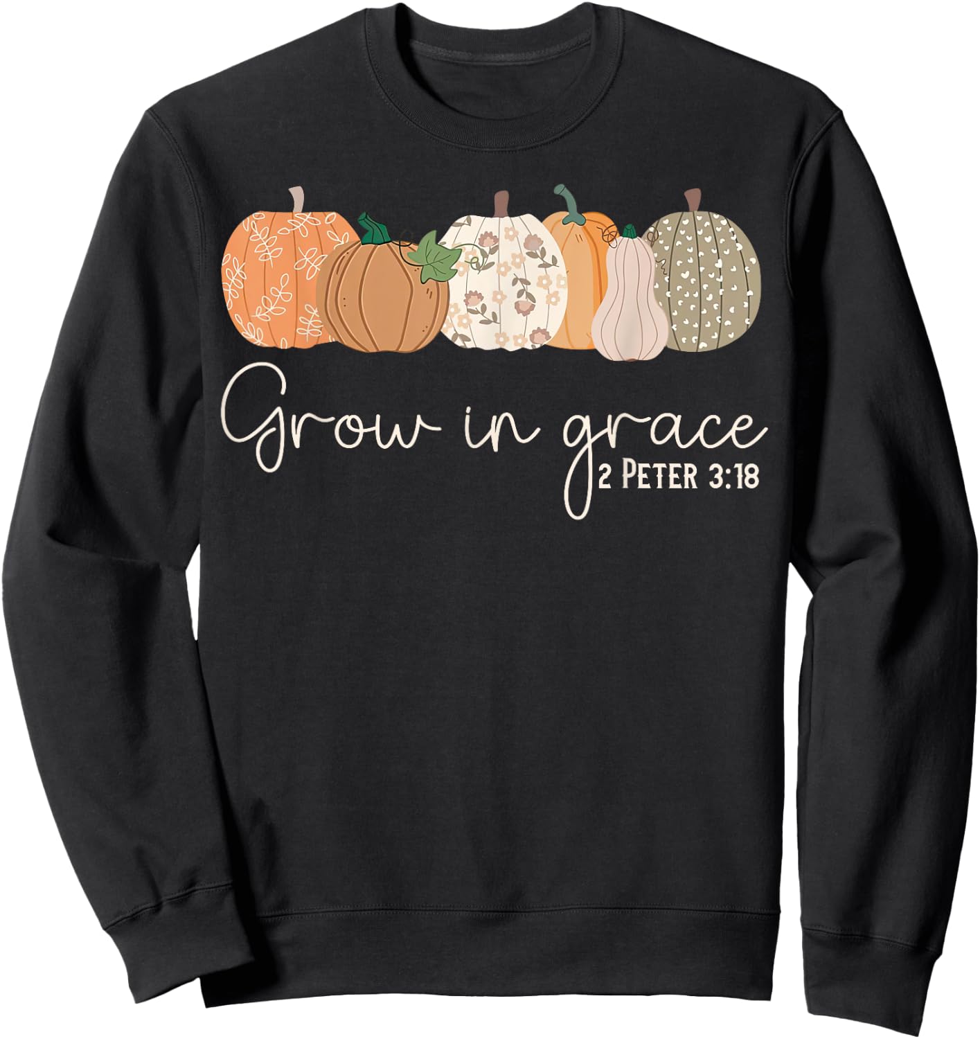 Grow in Grace Pumpkins Fall Thanksgiving Christian Religious Sweatshirt - Sweatshirt | Black