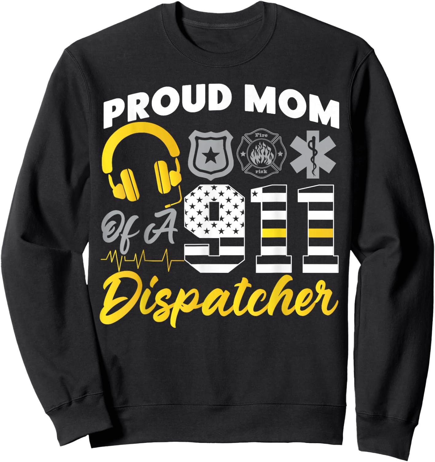 911 Dispatcher Thin Gold Yellow Line Mom American Flag Proud Sweatshirt - Sweatshirt | Black