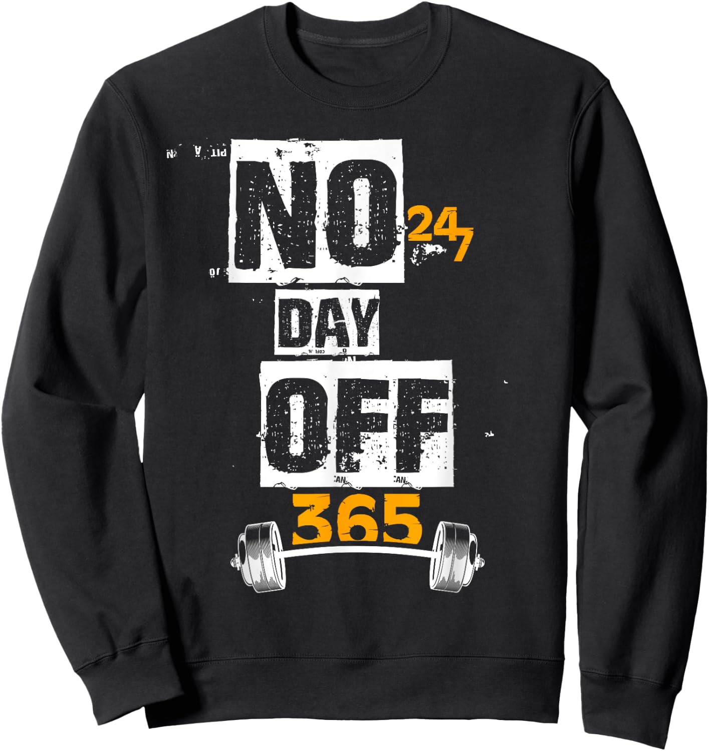 Gym - 247 No Day Off 365 Funny Sweatshirt - Sweatshirt | Black