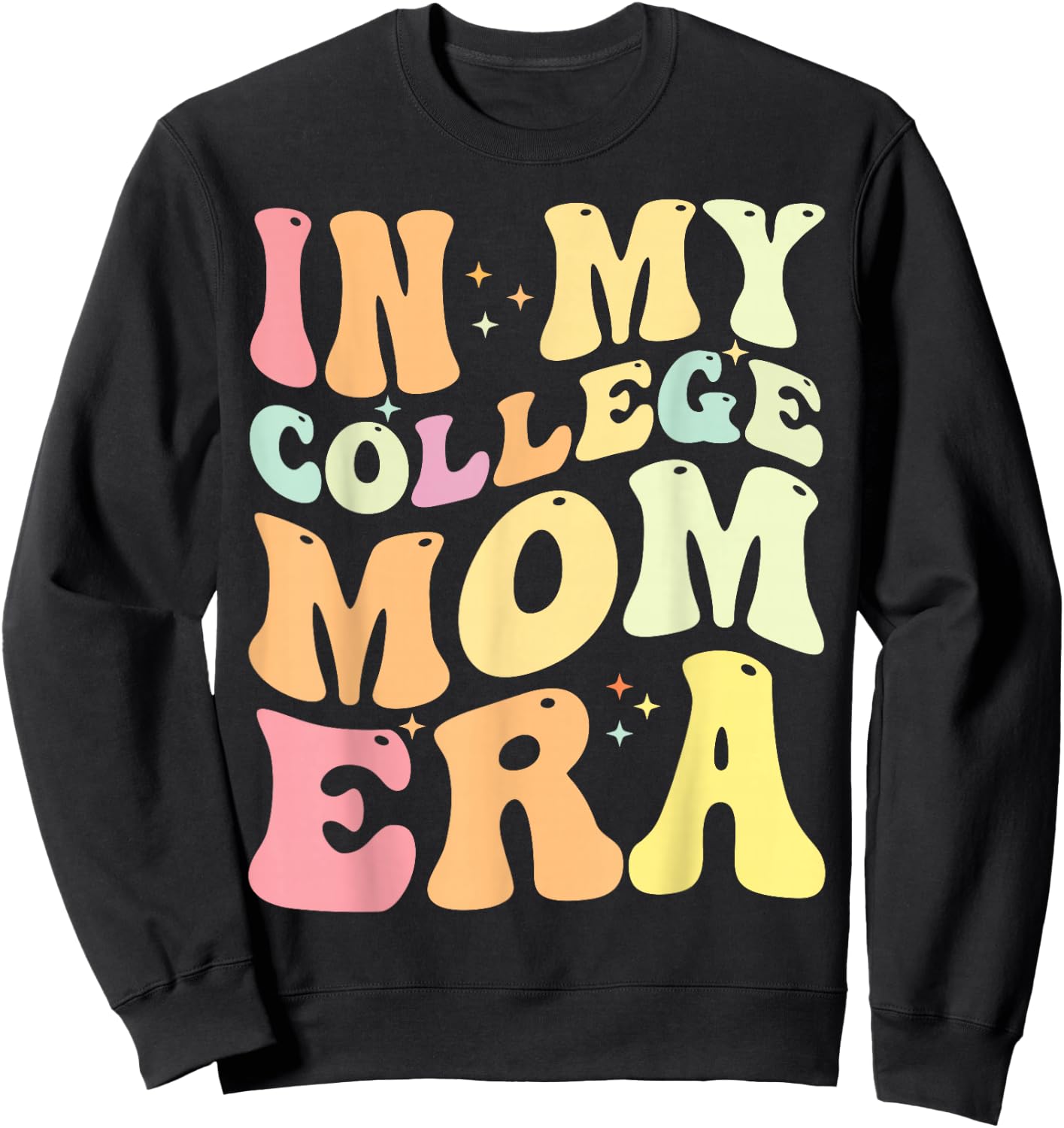 In My College Mom Era College Graduation for Mom Sweatshirt - Sweatshirt | Black